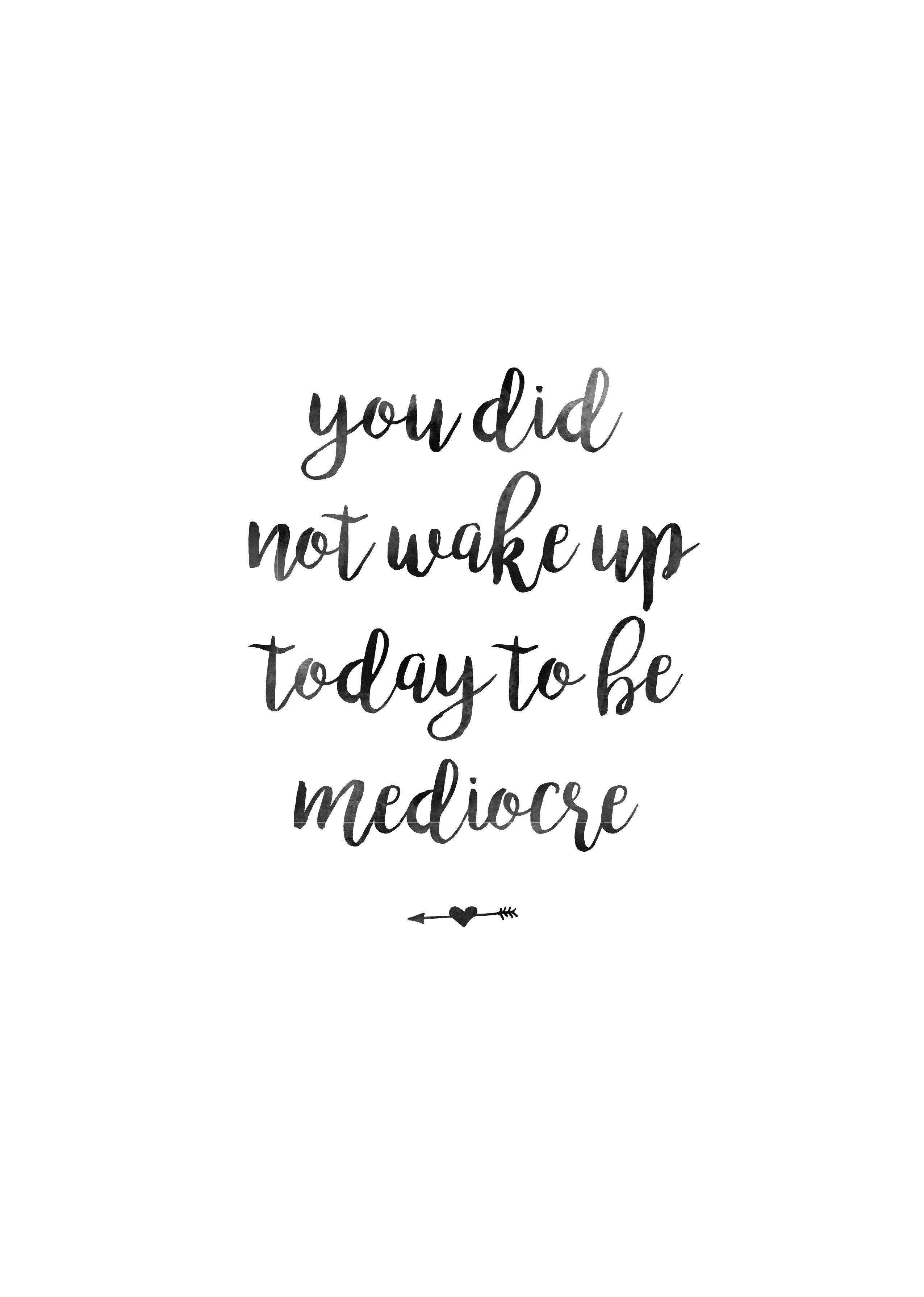 2560x3580 Just a pretty little reminder: You did not wake up today to be, Phone