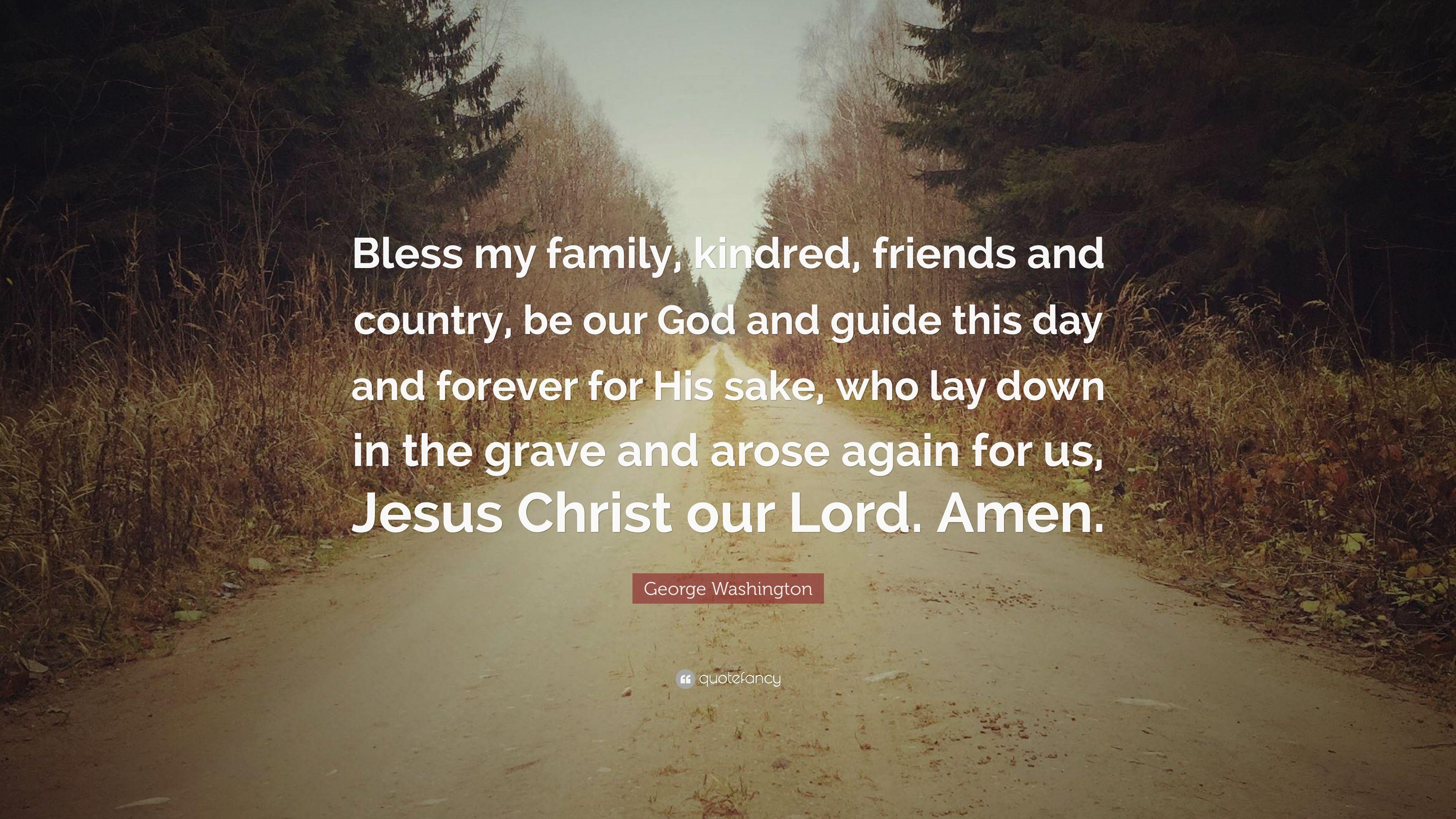 3840x2160 George Washington Quote: “Bless my family, kindred, friends, Desktop