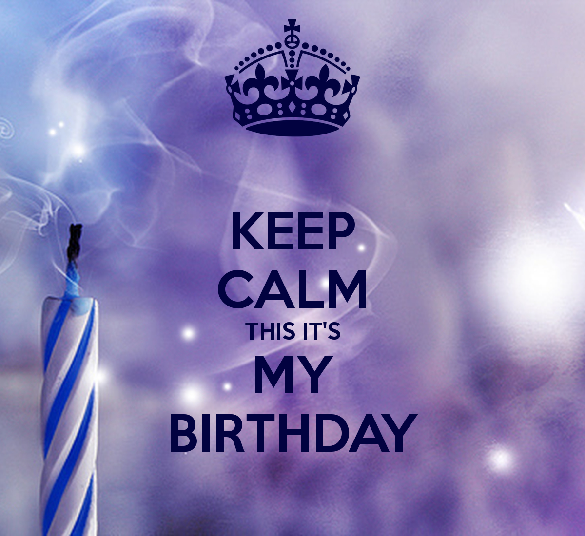 1200x1100 Keep Calm This Its My Birthday Keep Calm And Carry 18 Is My Birthday HD Wallpaper, Desktop