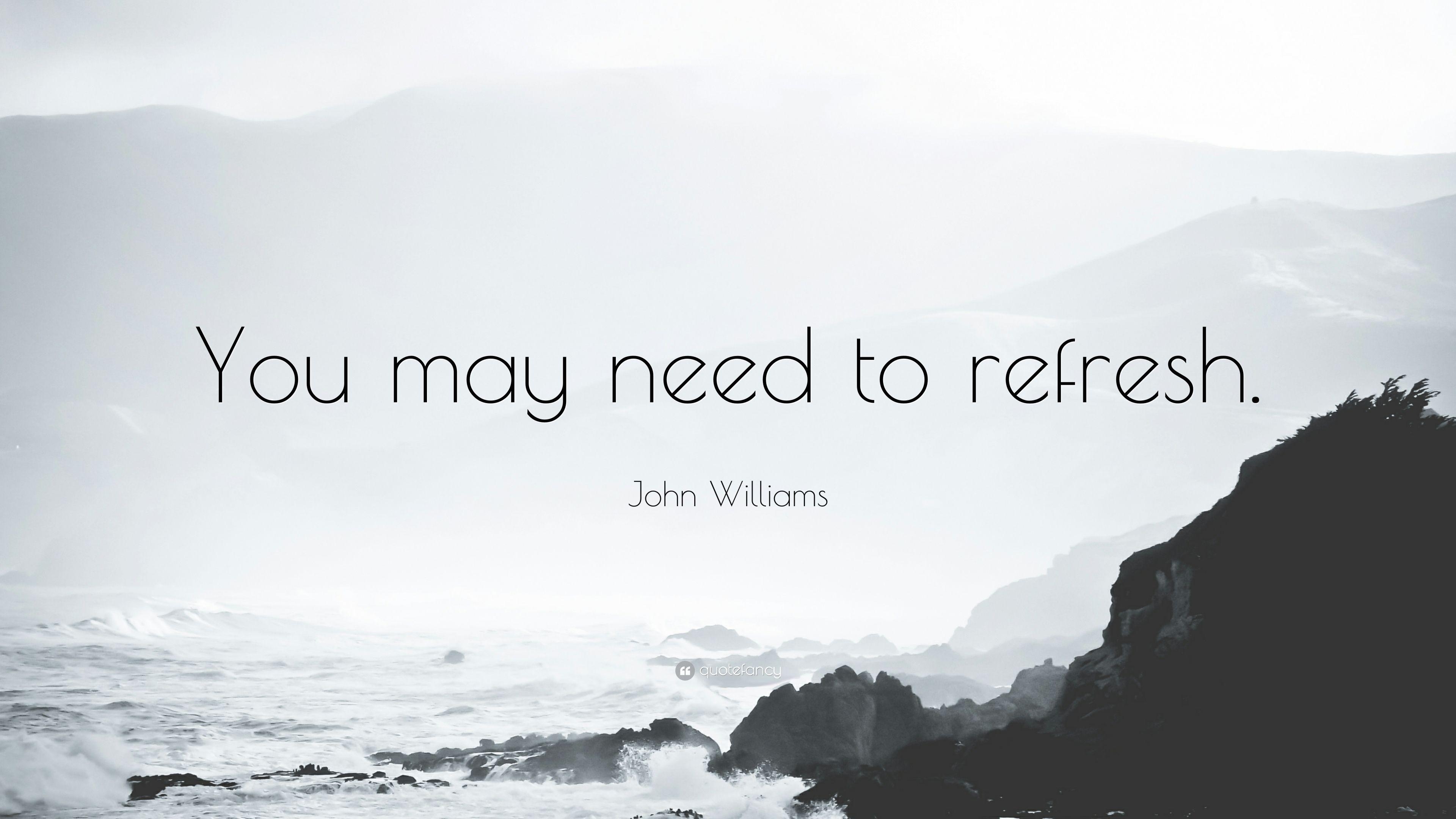 3840x2160 John Williams Quote: “You may need to refresh.” 5 wallpaper, Desktop