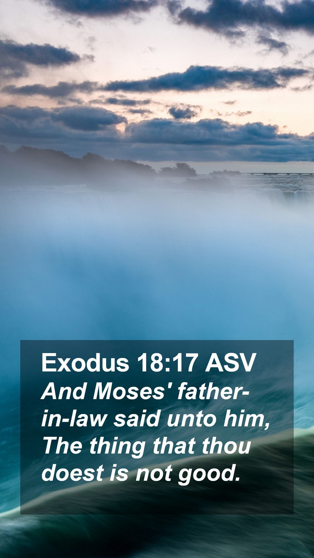 1080x1920 Exodus 18:17 ASV Mobile Phone Wallpaper Moses' Father In Law Said Unto Him, The Thing, Phone