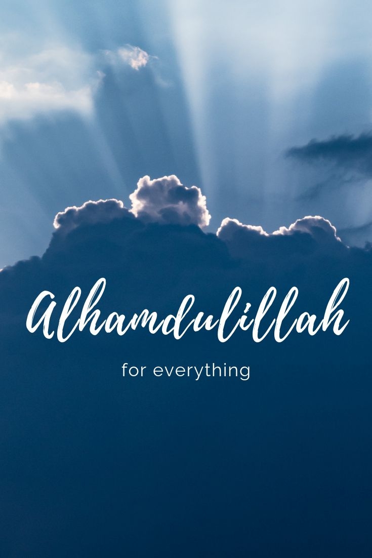 740x1110 Alhamdulillah for everything. Alhamdulillah for everything, Alhamdulillah, Best islamic image, Phone