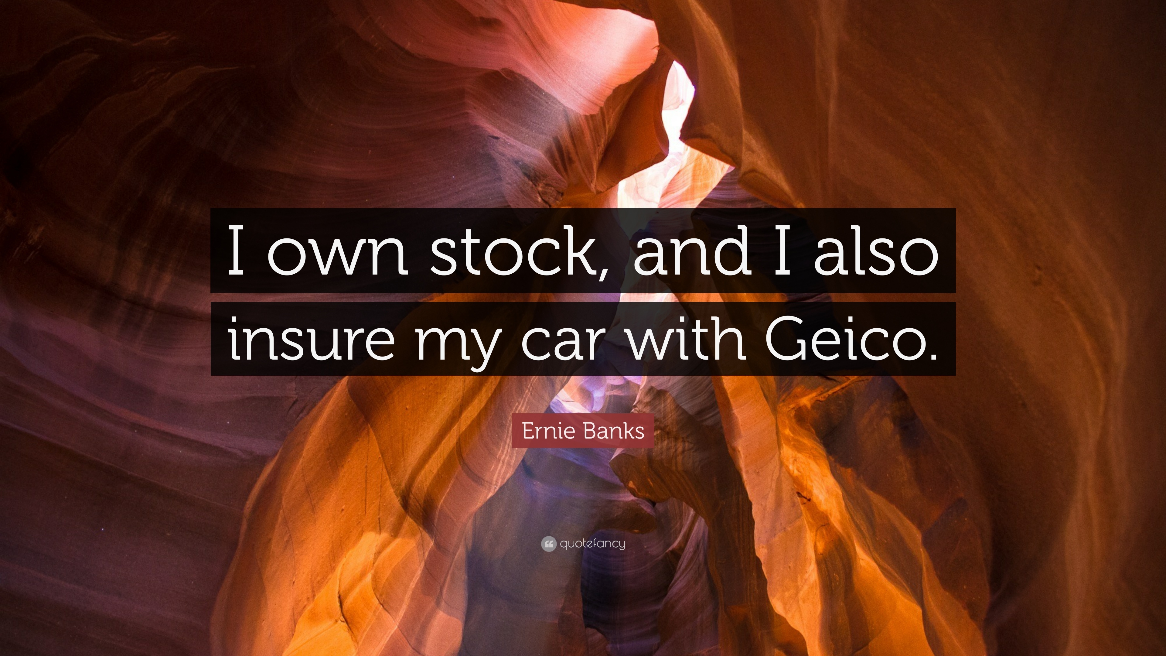 3840x2160 Ernie Banks Quote: “I own stock, and I also insure my car with Geico, Desktop