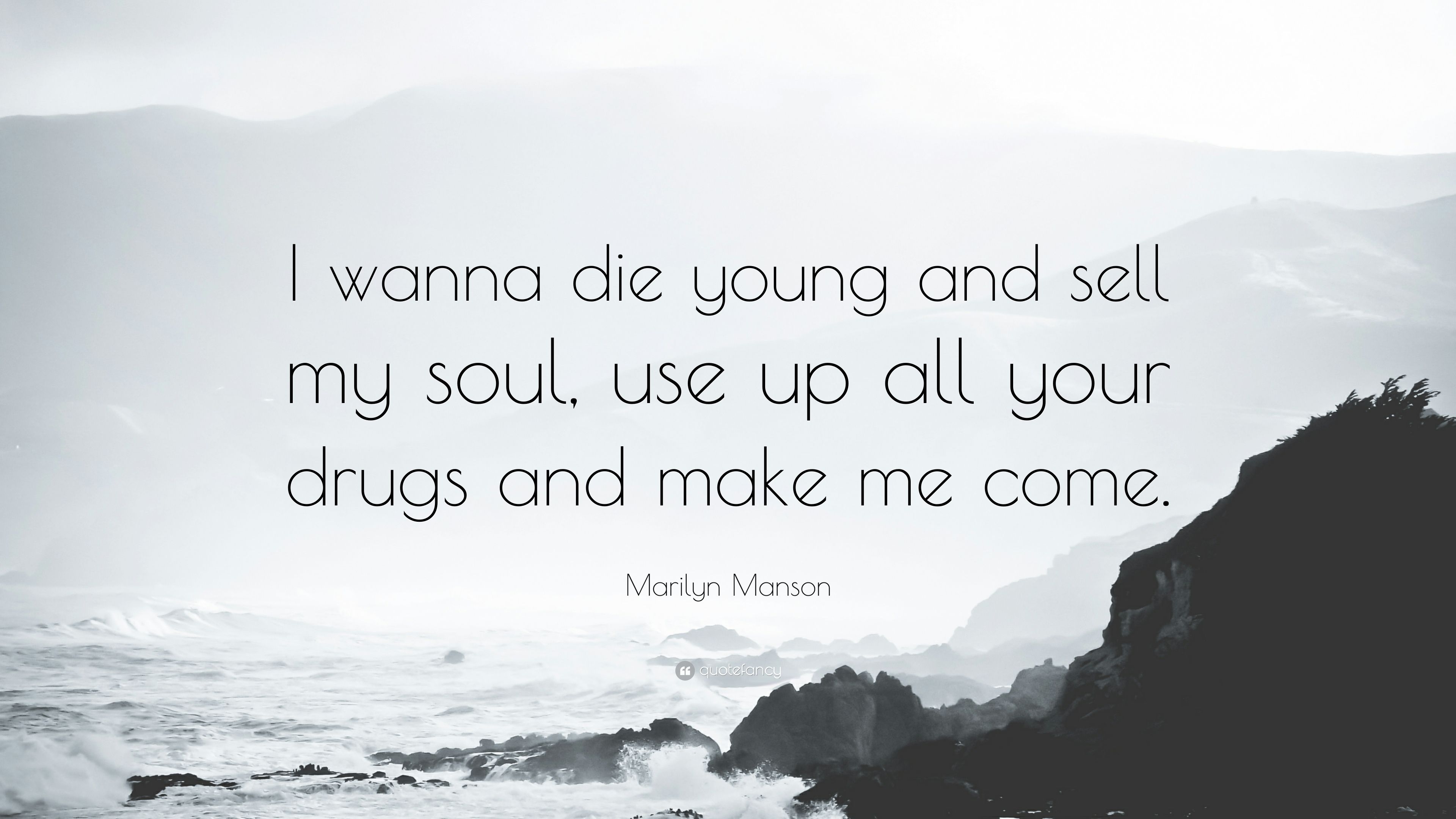 3840x2160 Marilyn Manson Quote: “I wanna die young and sell my soul, use up, Desktop