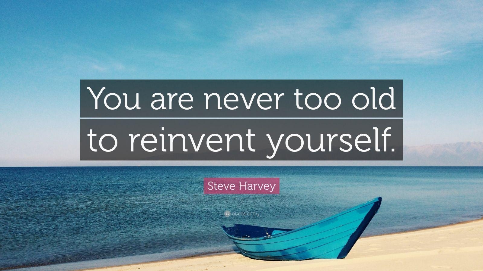 1600x900 Steve Harvey Quote: “You are never too old to reinvent yourself, Desktop