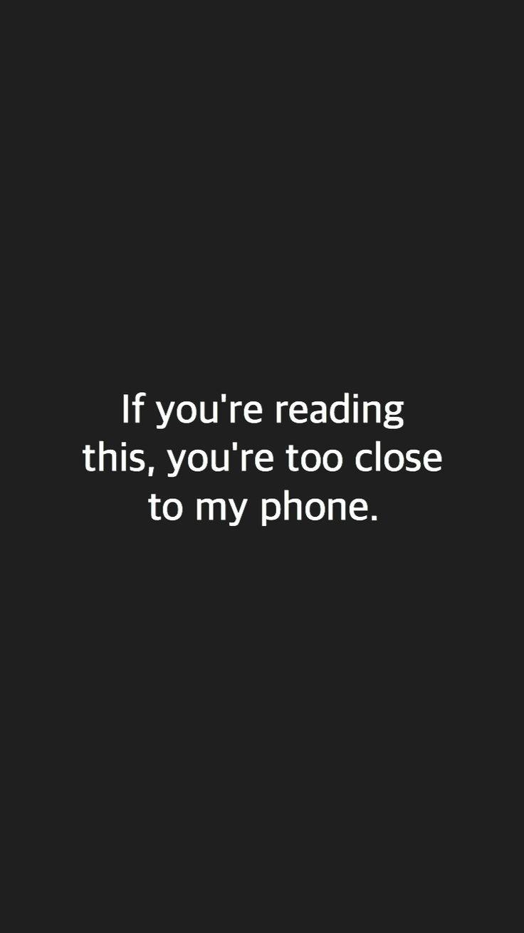 740x1310 If you're reading this, you're too close to my phone' wallpaper, Phone