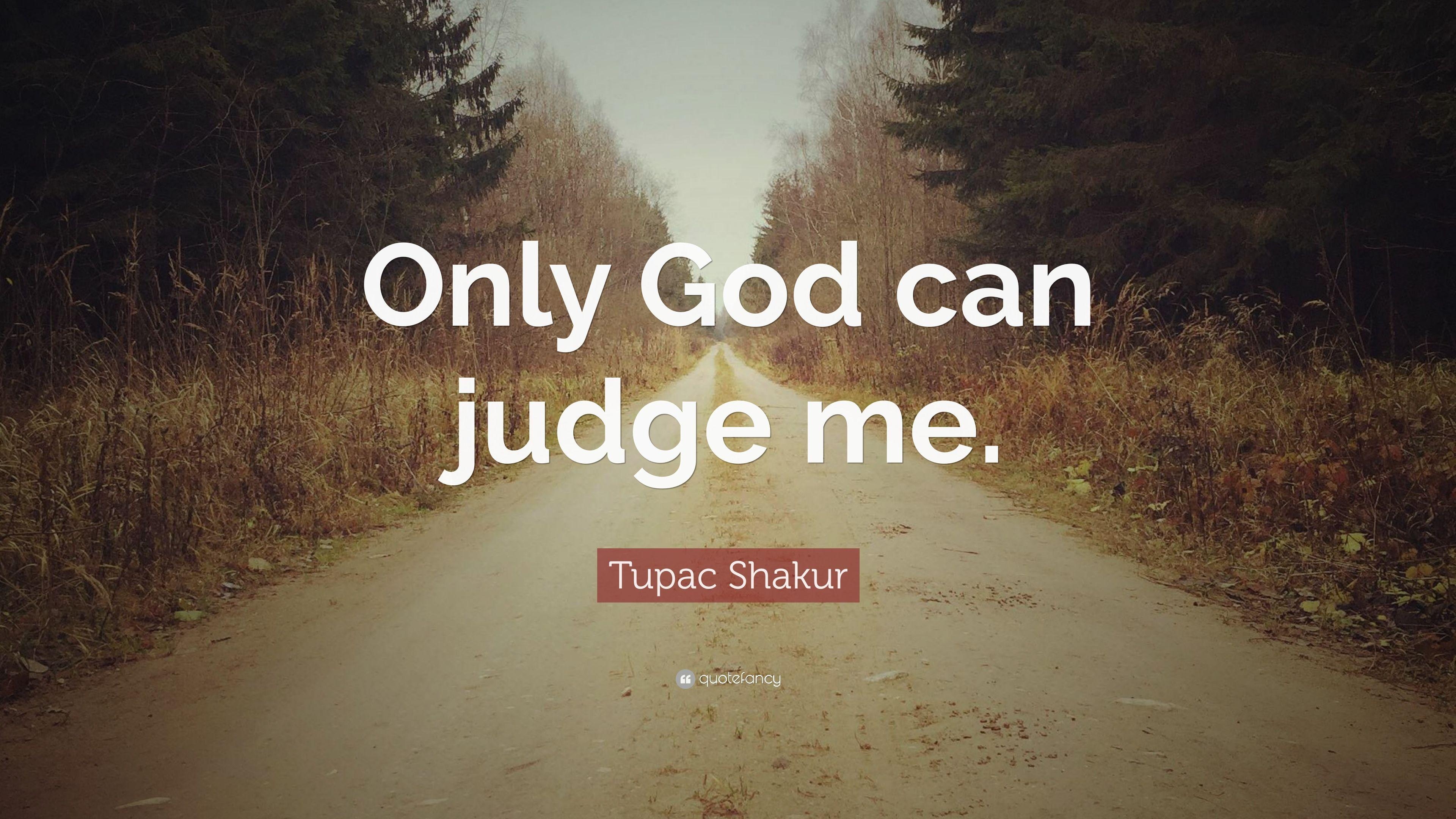 3840x2160 Tupac Shakur Quote: “Only God can judge me.” 12 wallpaper, Desktop