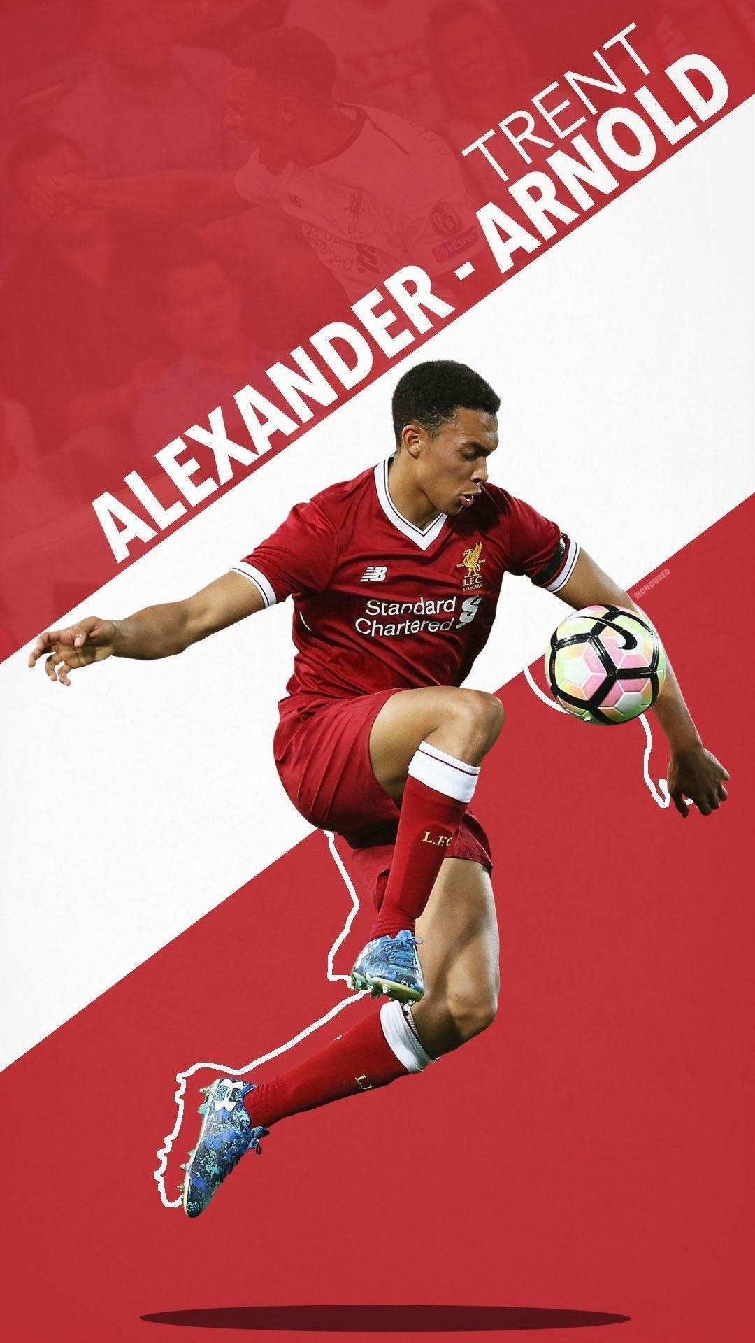 1080x1920 Trent Alexander Arnold. Love Live Liverpool!, Phone