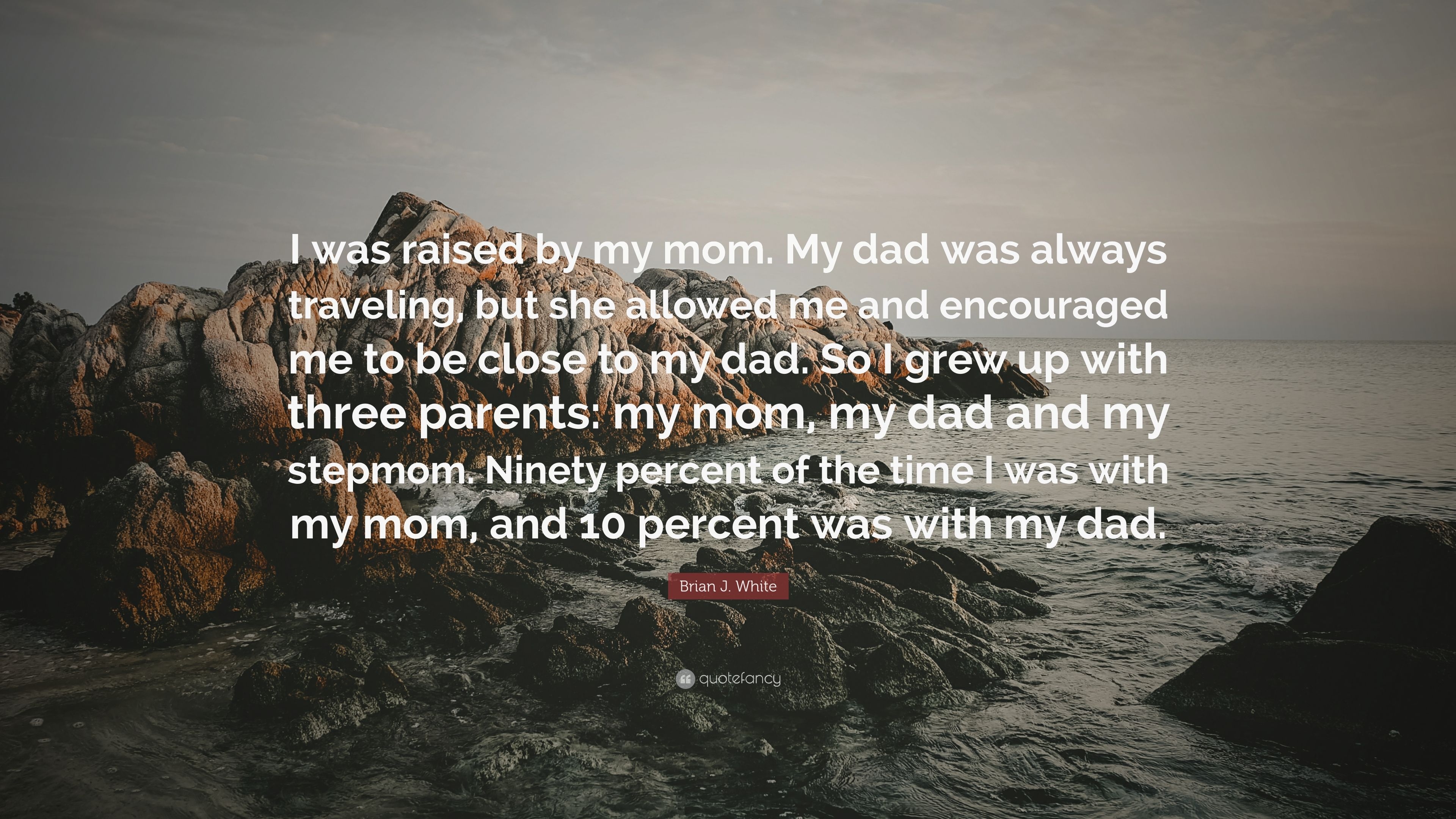 3840x2160 Brian J. White Quote: “I was raised by my mom. My dad was always, Desktop