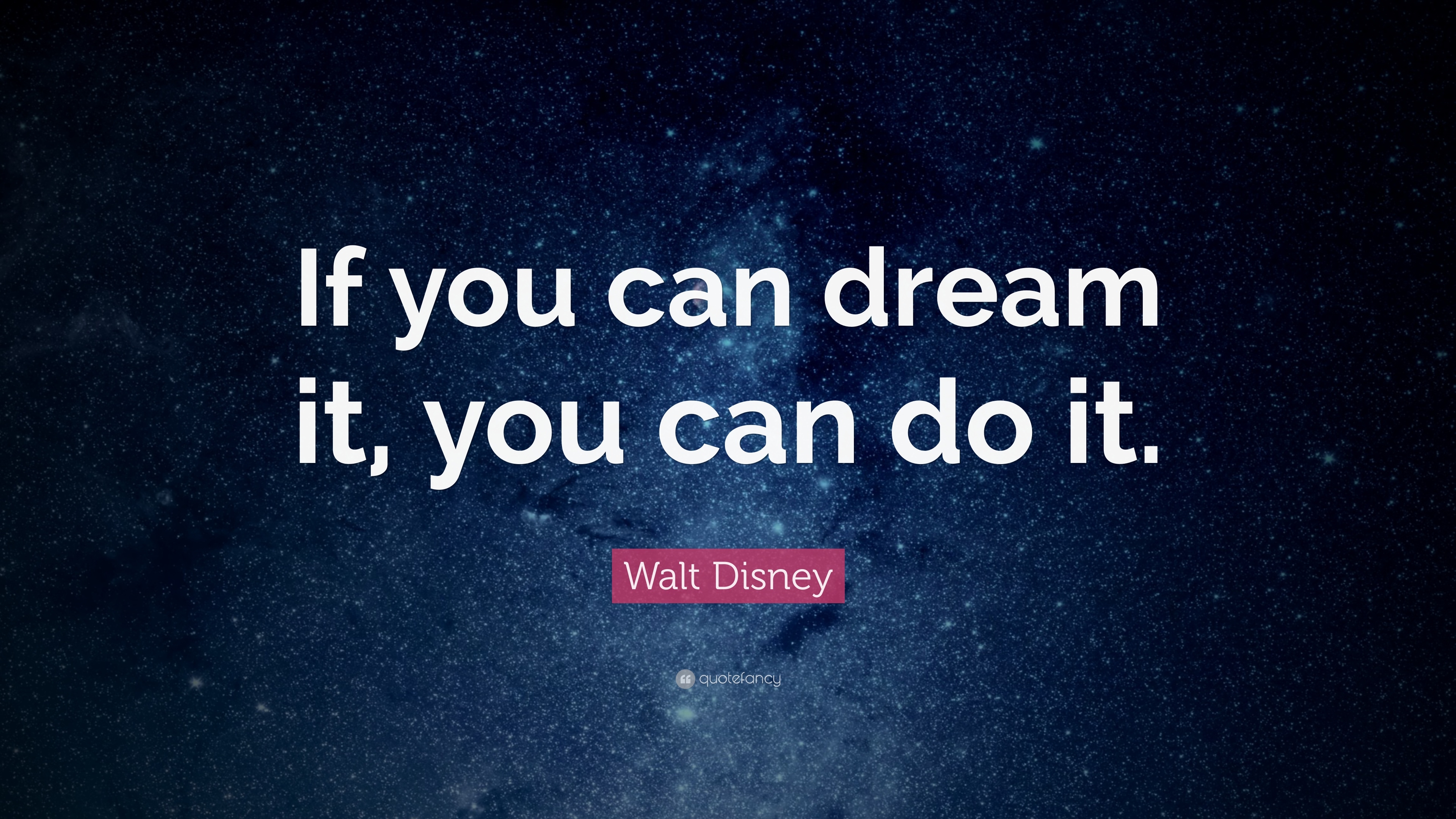 3840x2160 Walt Disney Quote: “If you can dream it, you can do it.”, Desktop