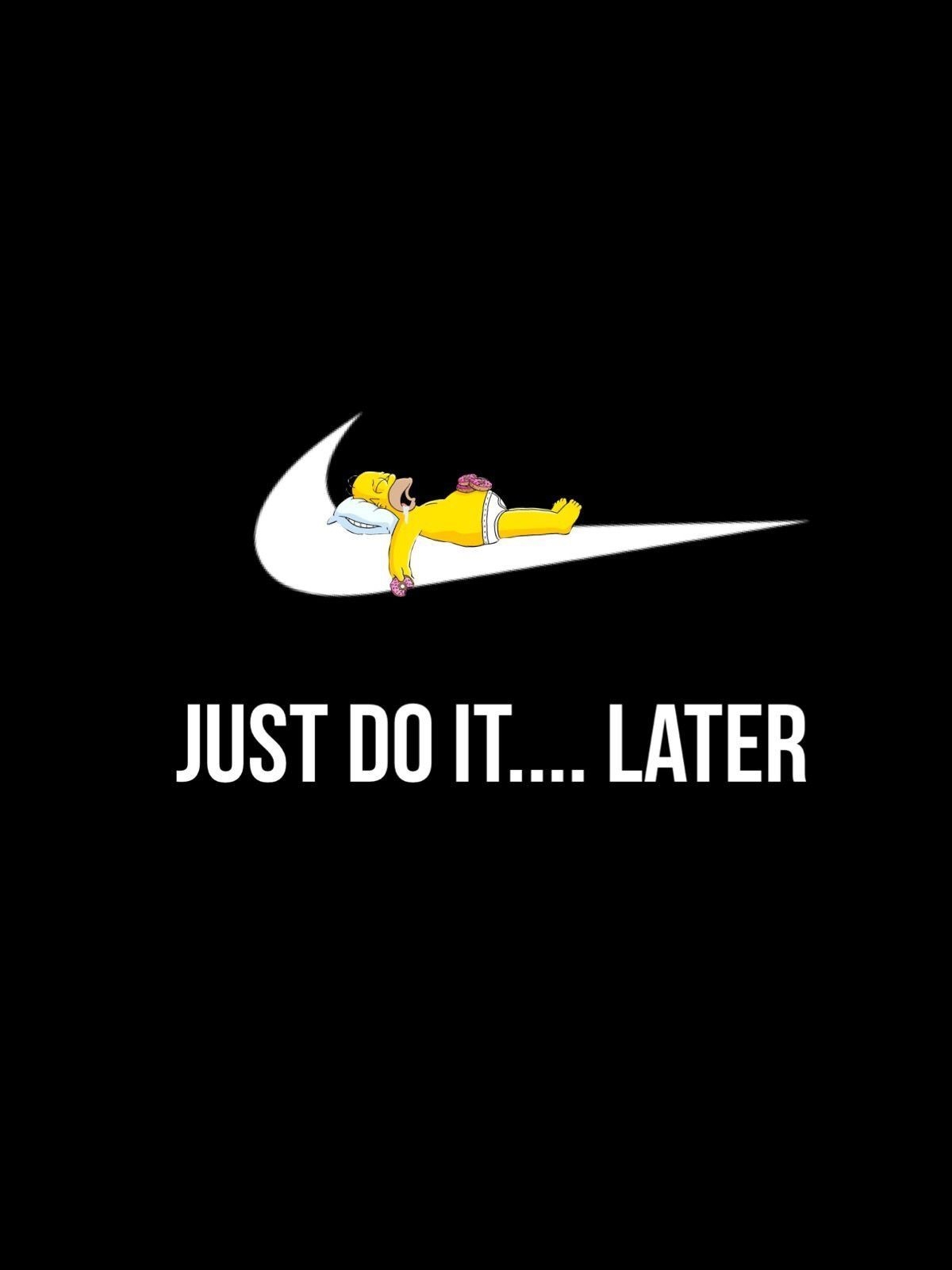 1200x1600 Homer Simpson # Just Do IT.LATER. Funny phone wallpaper, Funny, Phone