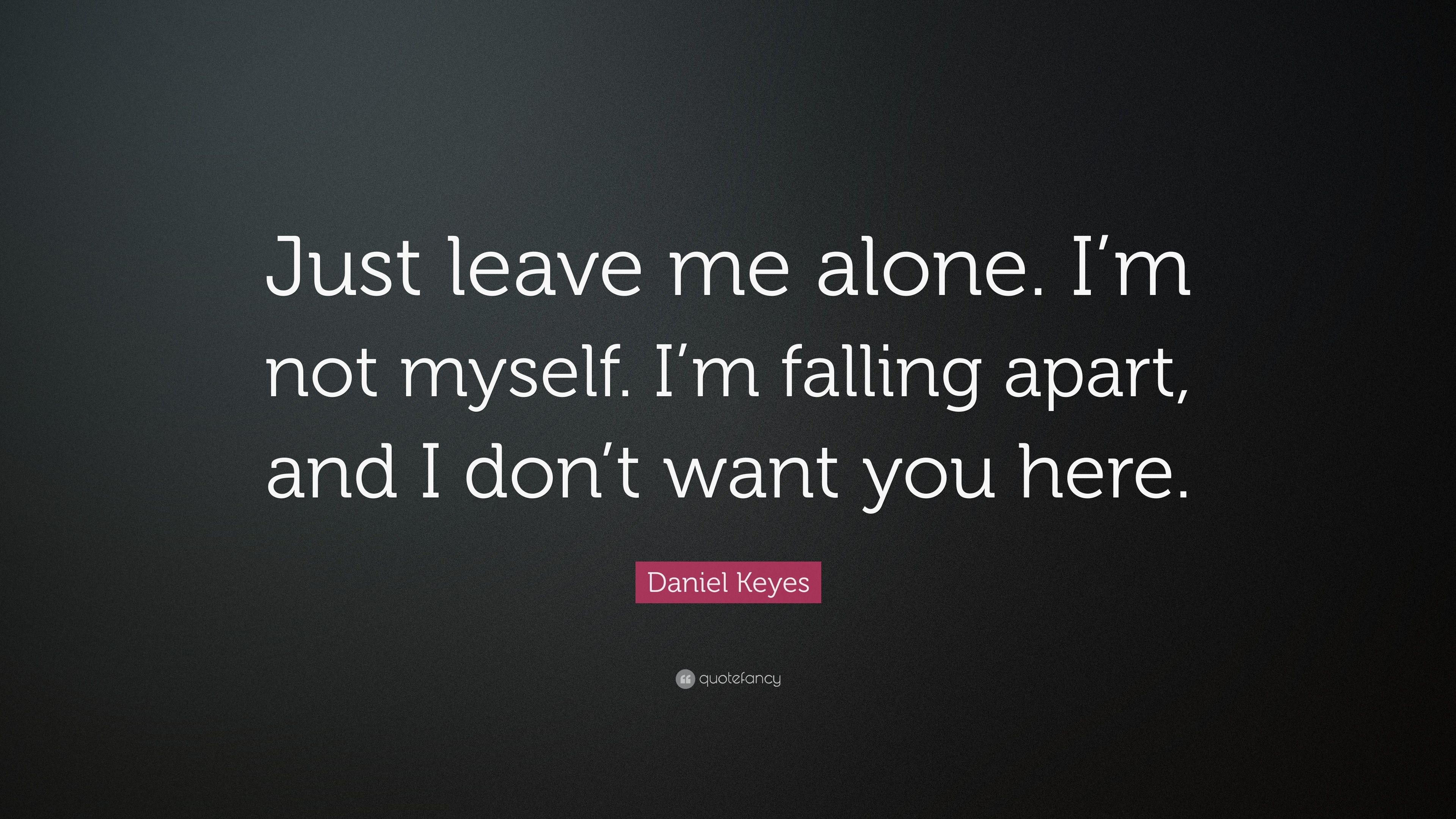 3840x2160 Daniel Keyes Quote: “Just leave me alone. I'm not myself. I'm, Desktop