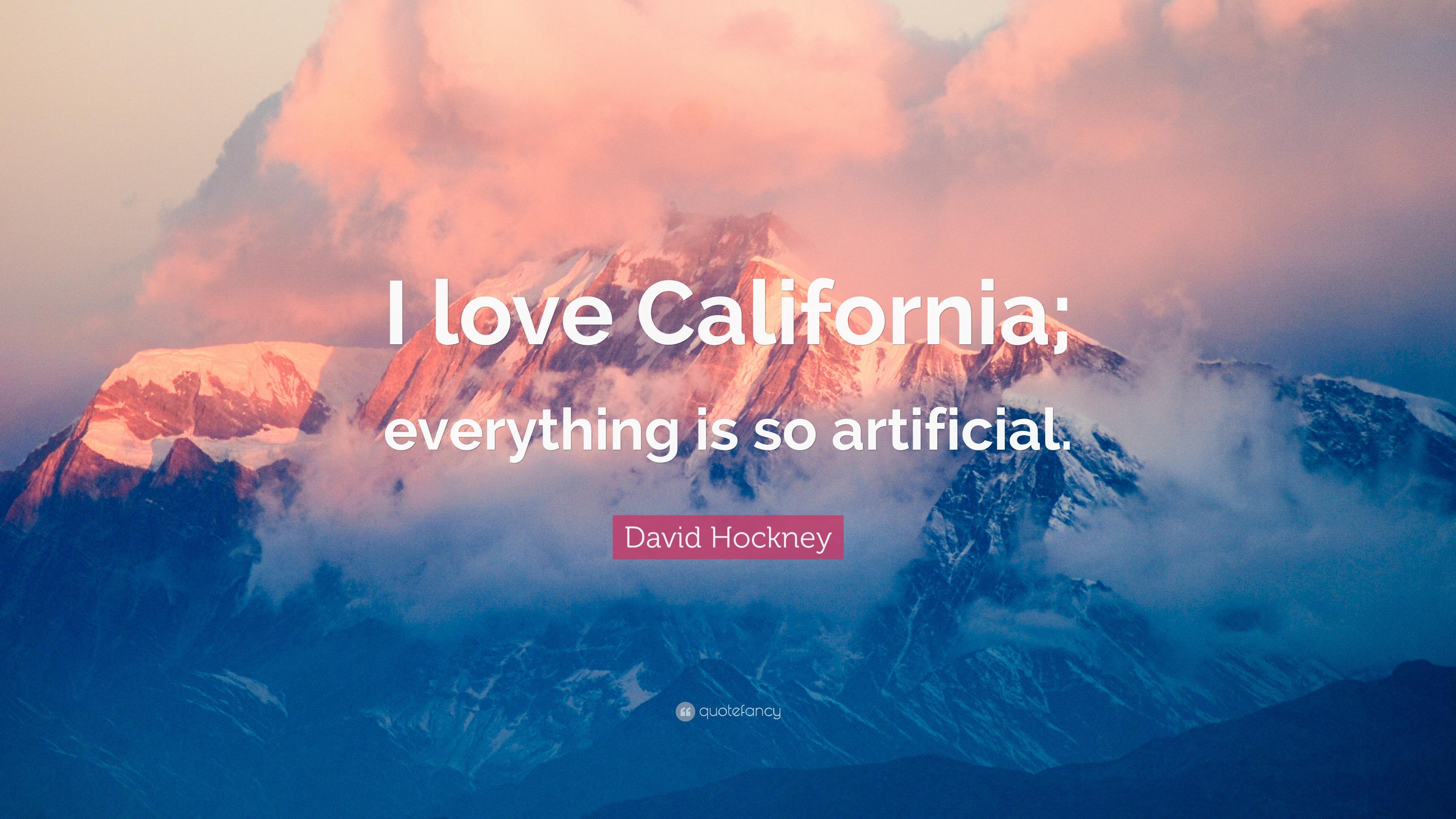 3840x2160 David Hockney Quote: “I love California; everything is so artificial, Desktop