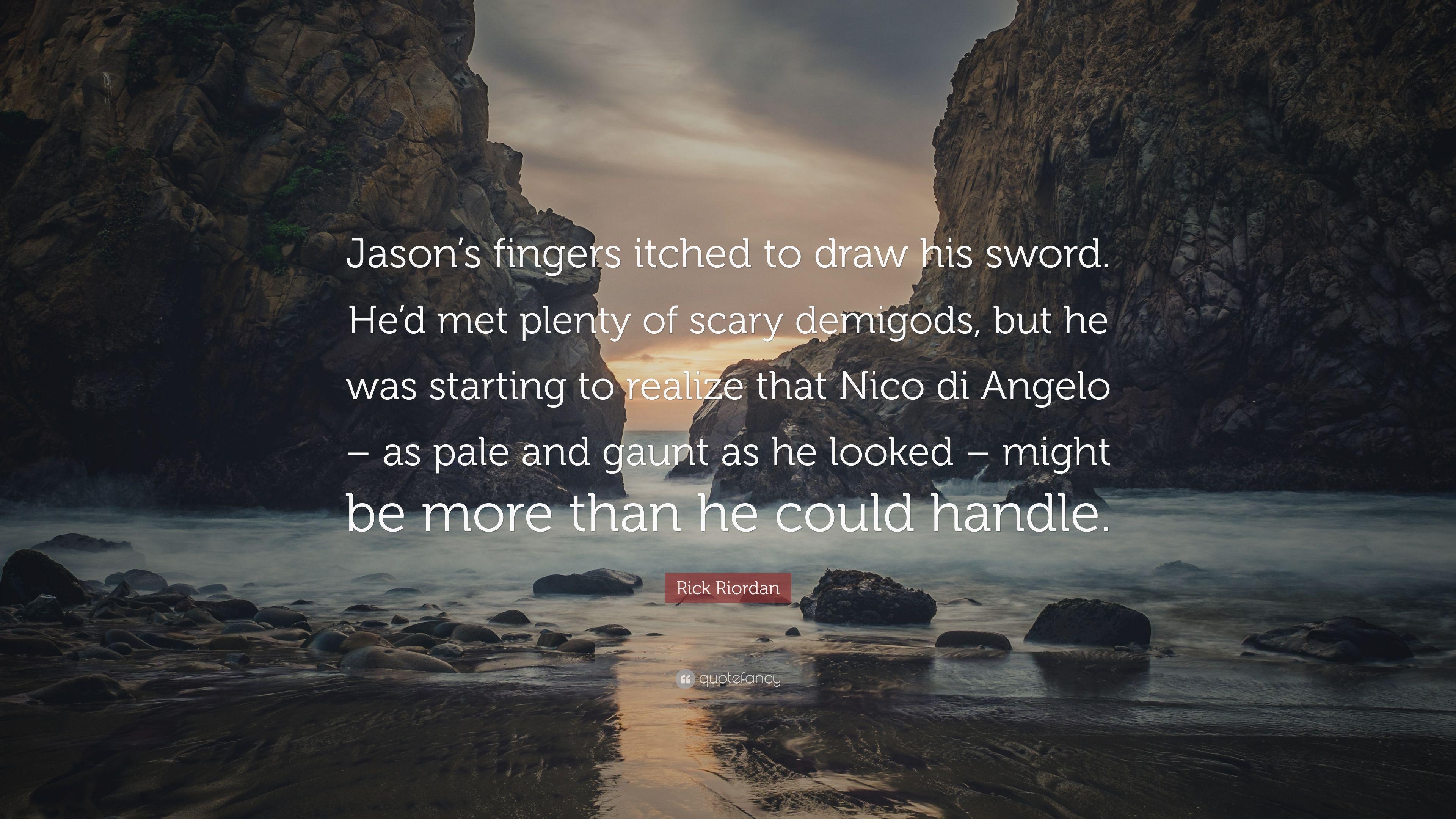 3840x2160 Rick Riordan Quote: “Jason's fingers itched to draw his sword. He'd, Desktop