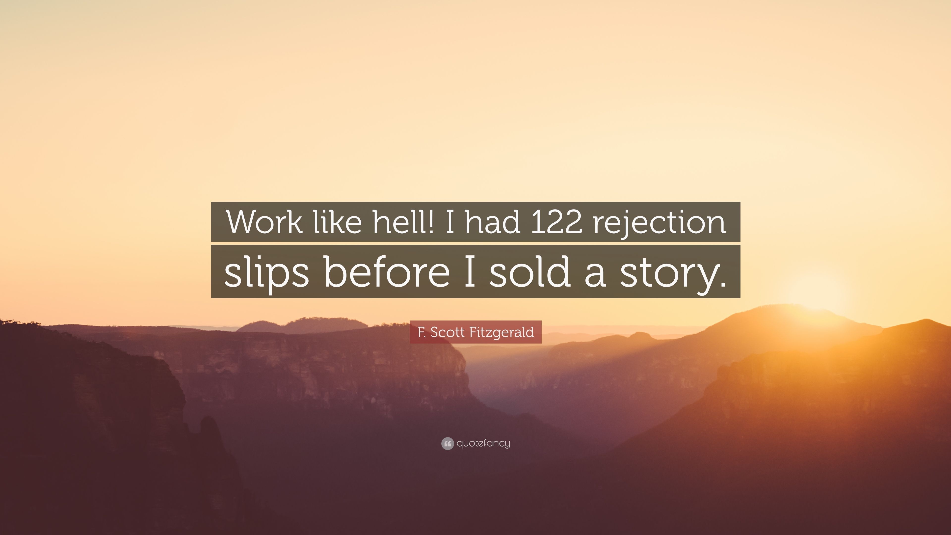 3840x2160 F. Scott Fitzgerald Quote: “Work like hell! I had 122 rejection slips before I sold a story.” (12 wallpaper), Desktop