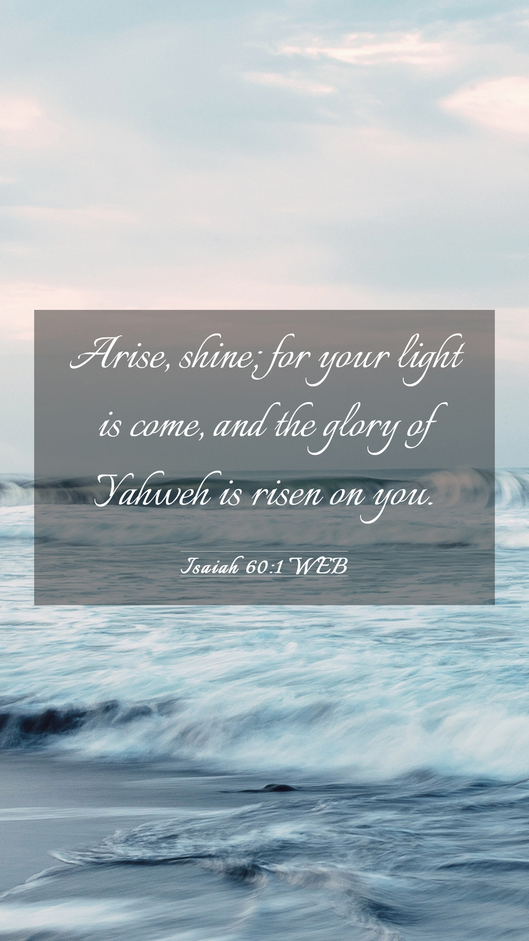 1080x1920 Isaiah 60:1 WEB Mobile Phone Wallpaper, shine; for your light is come, Phone