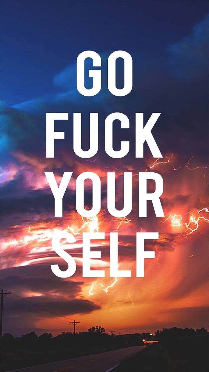 720x1280 Go F*k Yourself wallpaper by chemare88.zedge.net, Phone