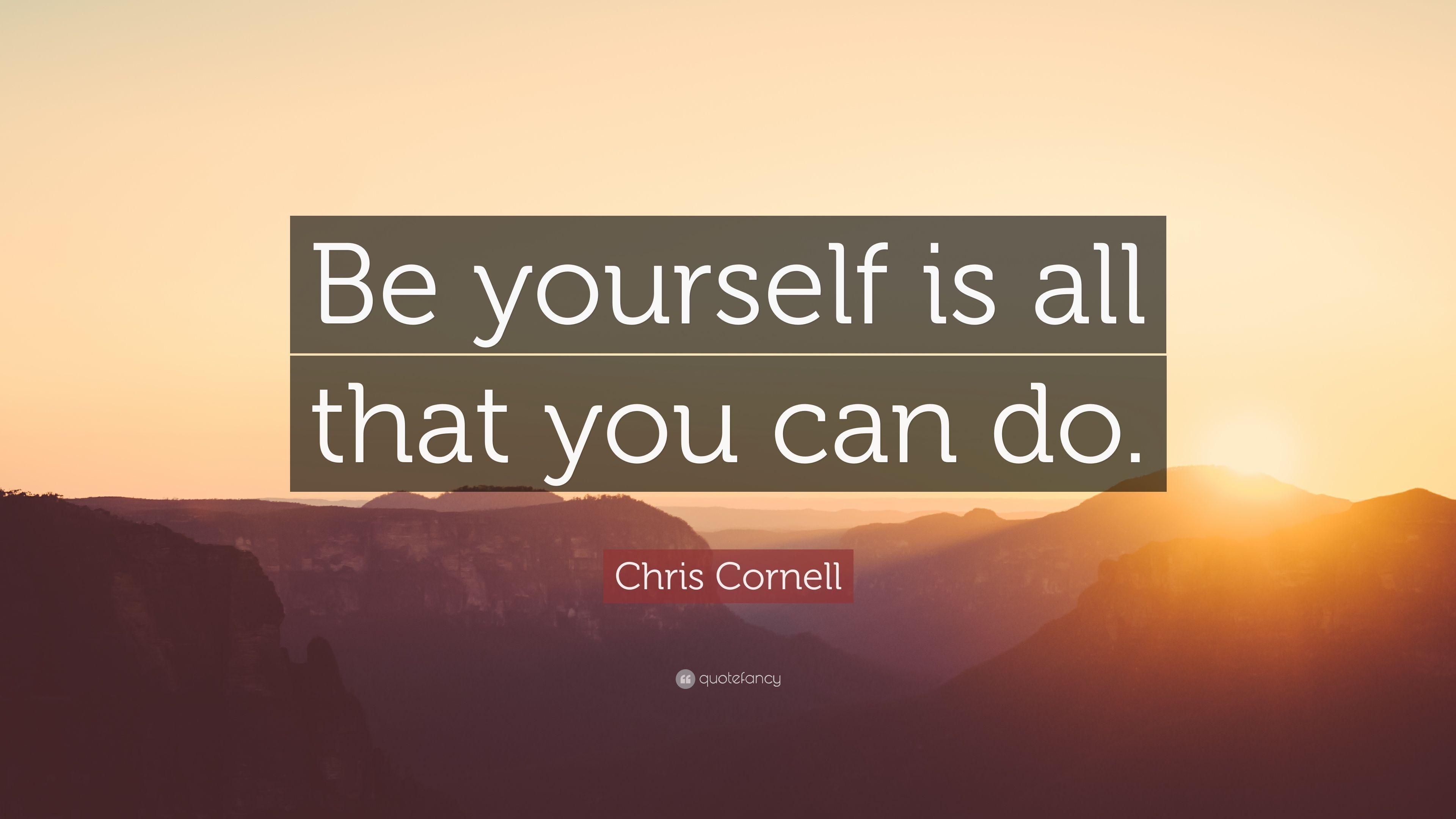 3840x2160 Chris Cornell Quote: “Be yourself is all that you can do.” 12, Desktop