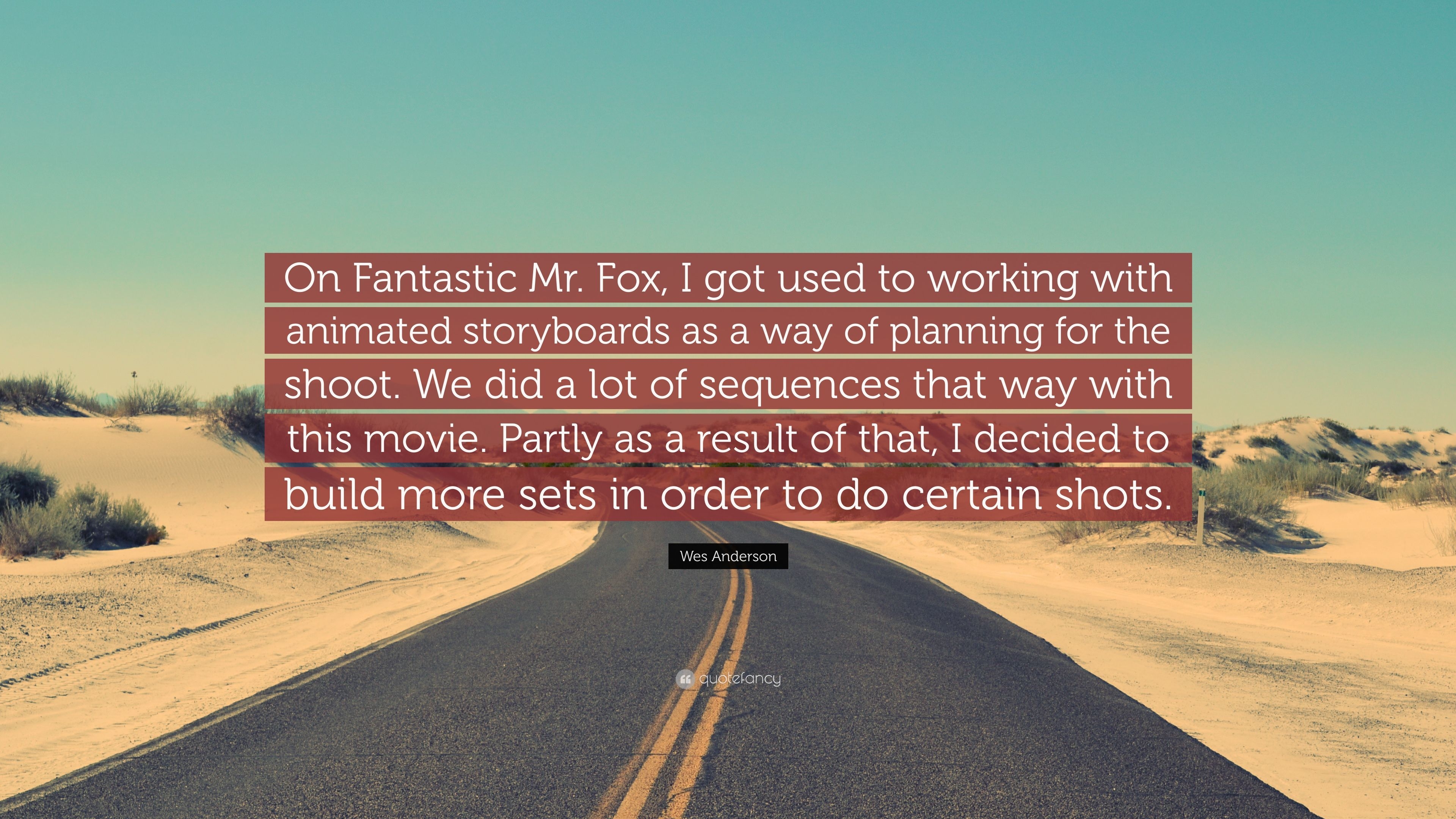 3840x2160 Wes Anderson Quote: “On Fantastic Mr. Fox, I got used to working, Desktop