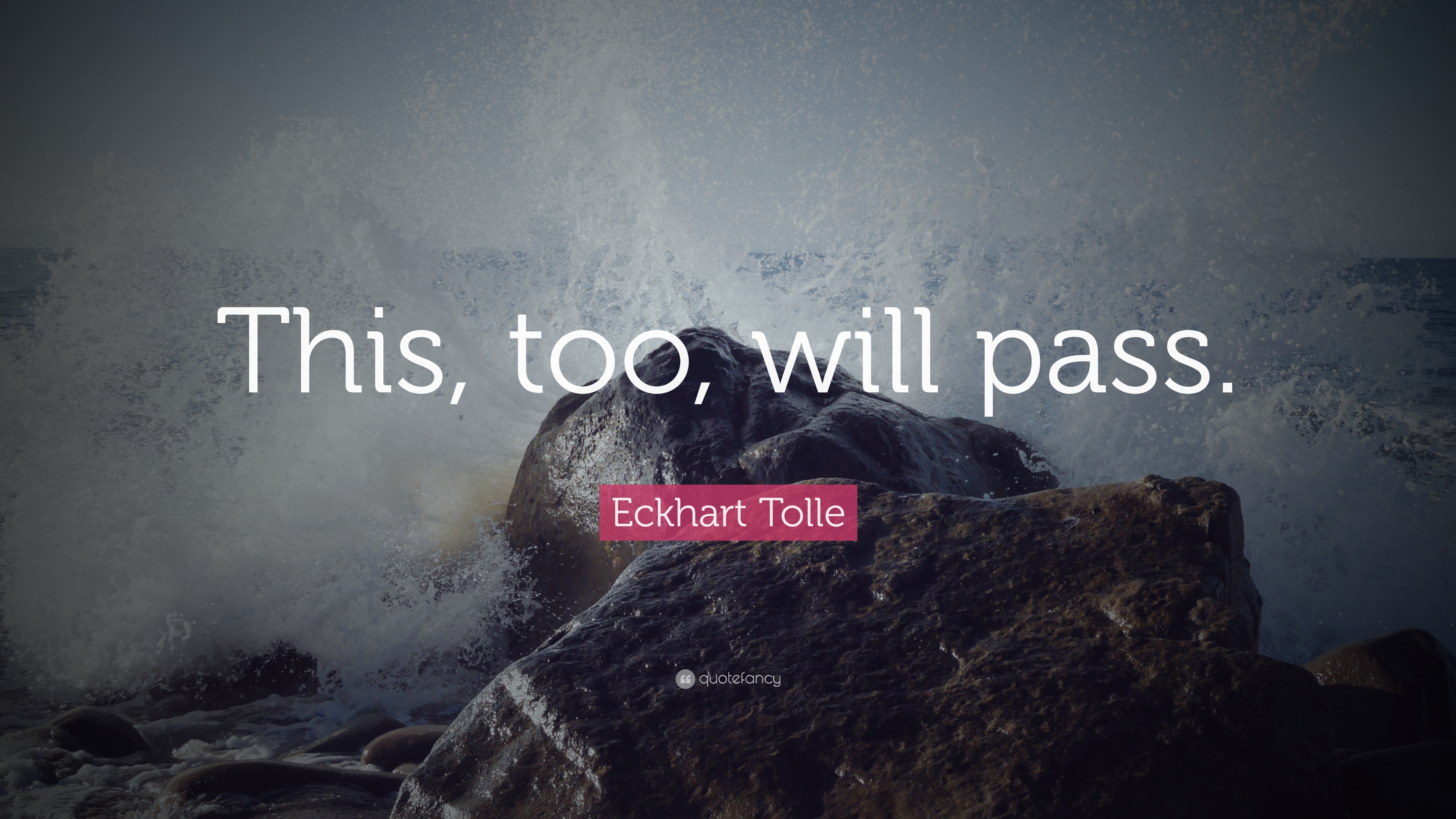 3840x2160 Eckhart Tolle Quote: “This, too, will pass.”, Desktop