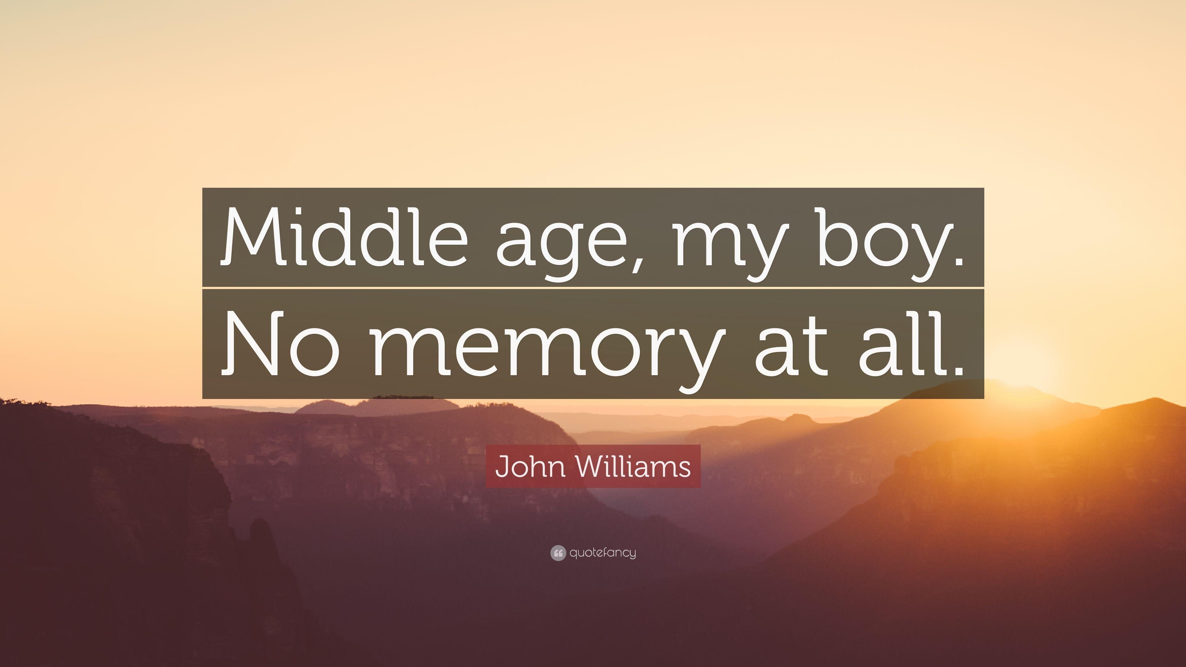 3840x2160 John Williams Quote: “Middle age, my boy. No memory at all.” 5, Desktop