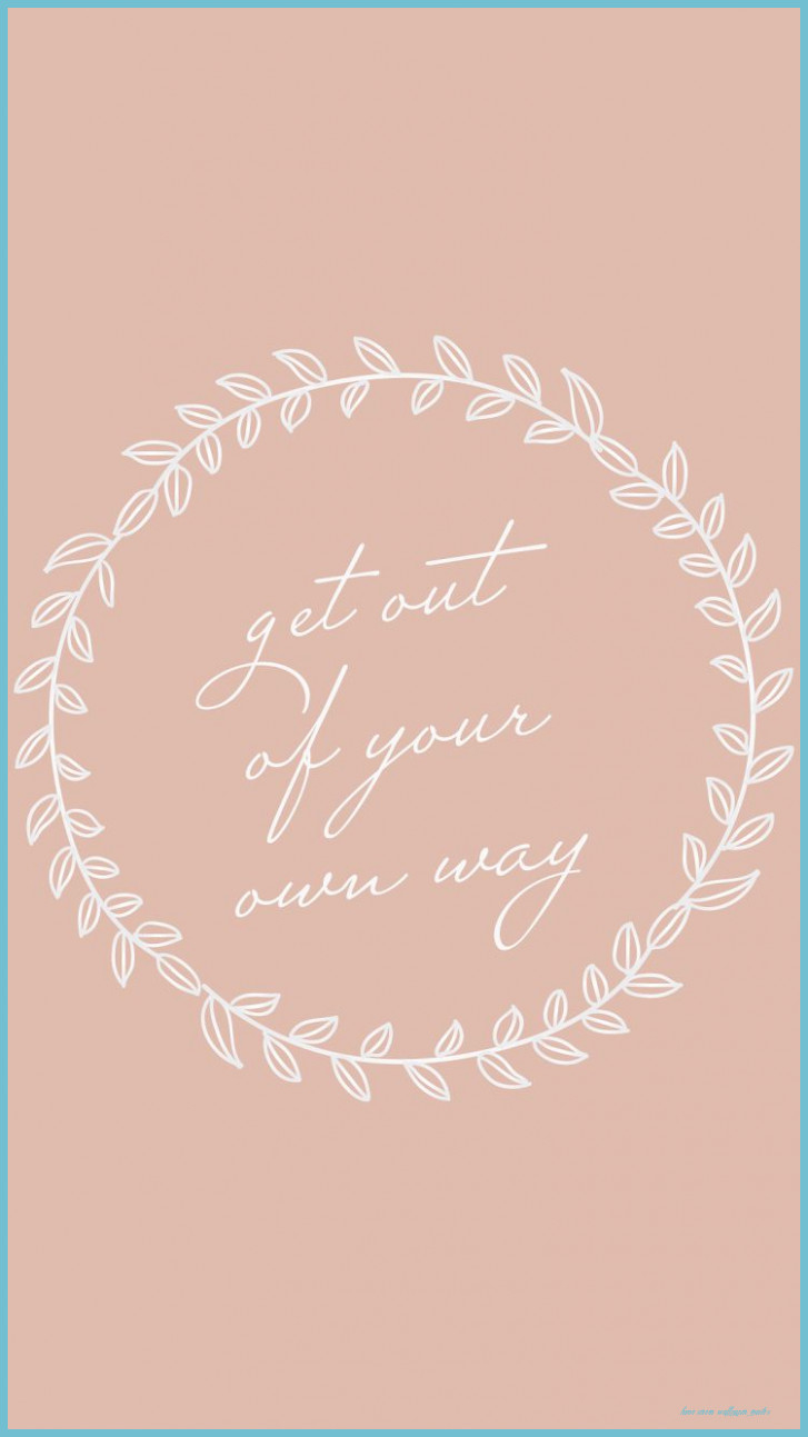 730x1300 Get Out Of Your Own Way Phone Wallpaper Phone Background Quotes Screen Wallpaper Quotes, Phone