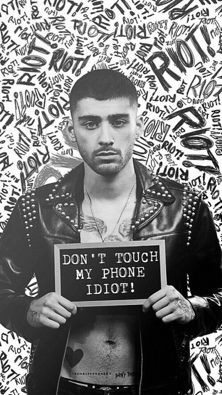 720x1280 Don't touch my phone IDIOT- zayn #zaynmalikwallpaper. Zayn lyrics, Phone