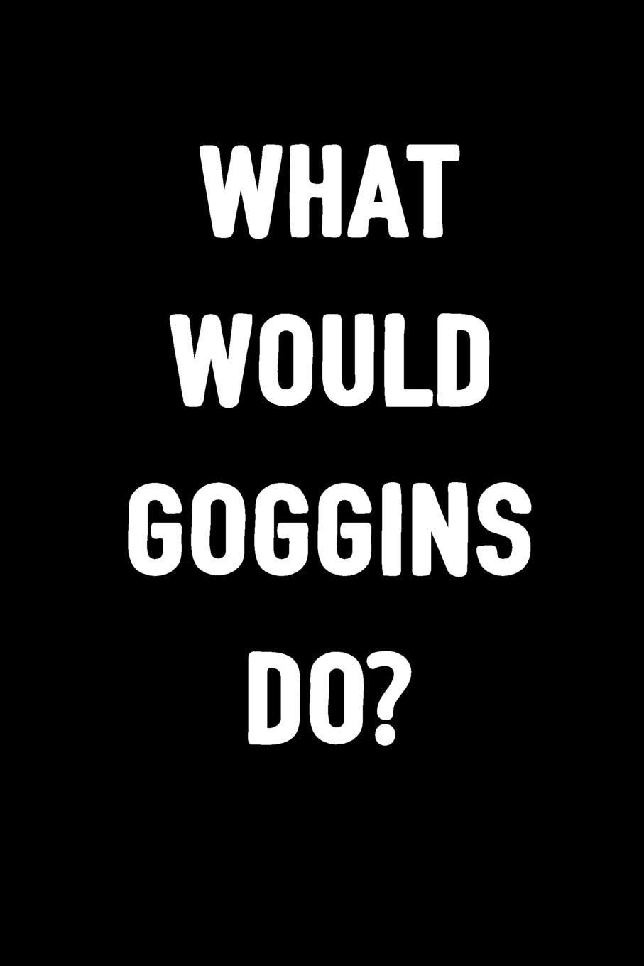 910x1360 What Would Goggins Do?: Journal To Write In, Phone