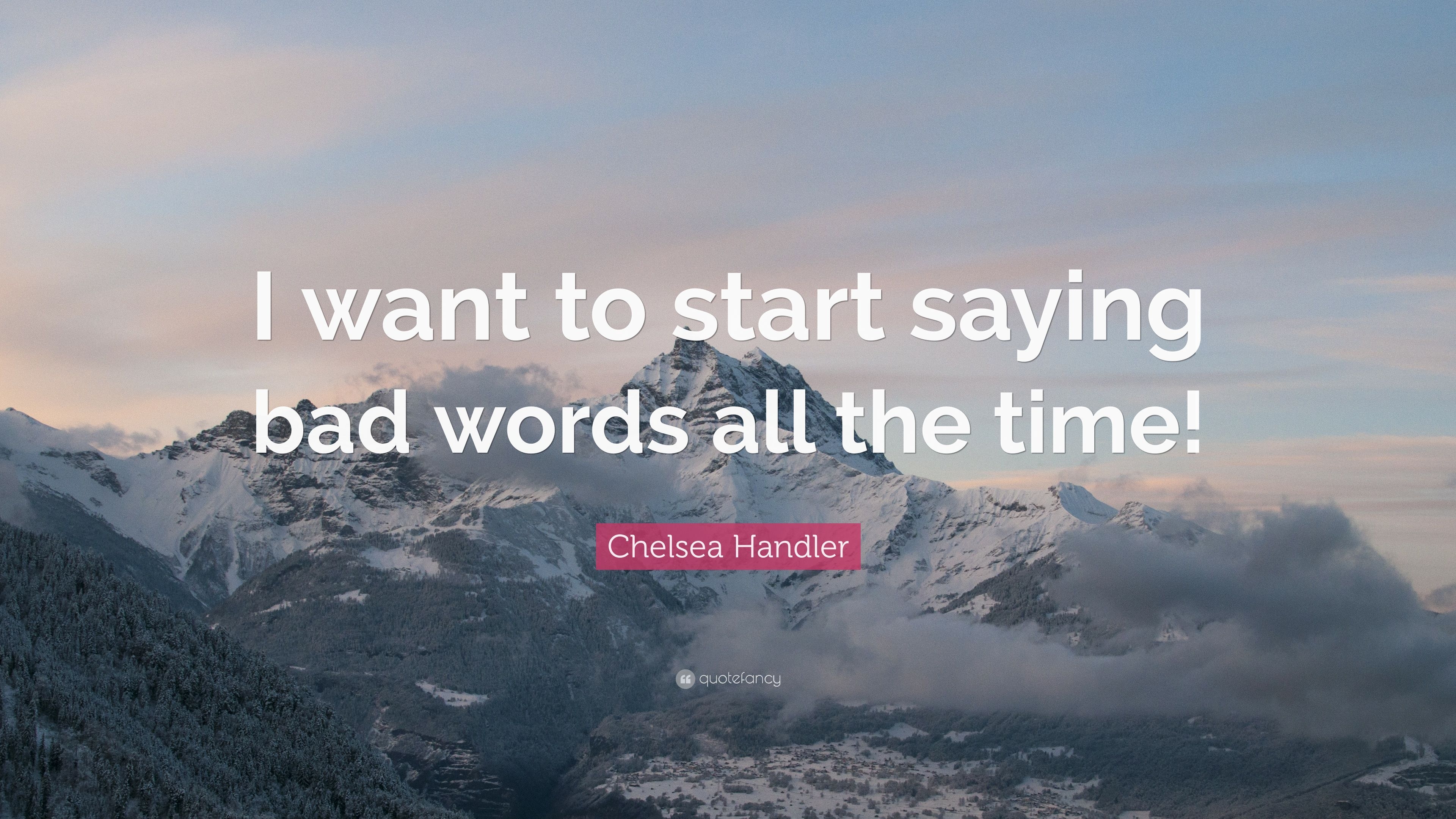 3840x2160 Chelsea Handler Quote: “I want to start saying bad words, Desktop