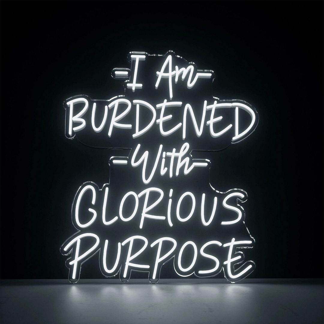 1080x1080 I Am Burdened with Glorious Purpose Neon Sign, Phone