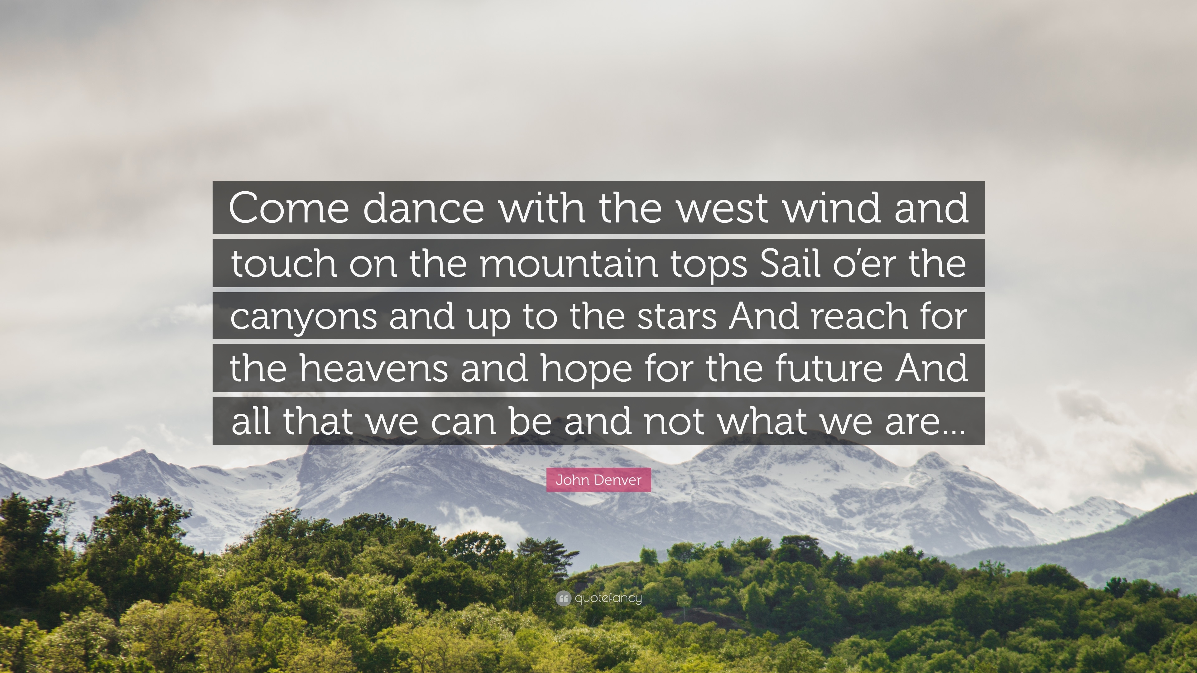 3840x2160 John Denver Quote: “Come dance with the west wind and touch on, Desktop