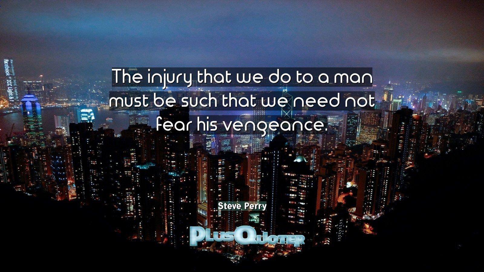 1600x900 The injury that we do to a man must be such that we need not fear, Desktop