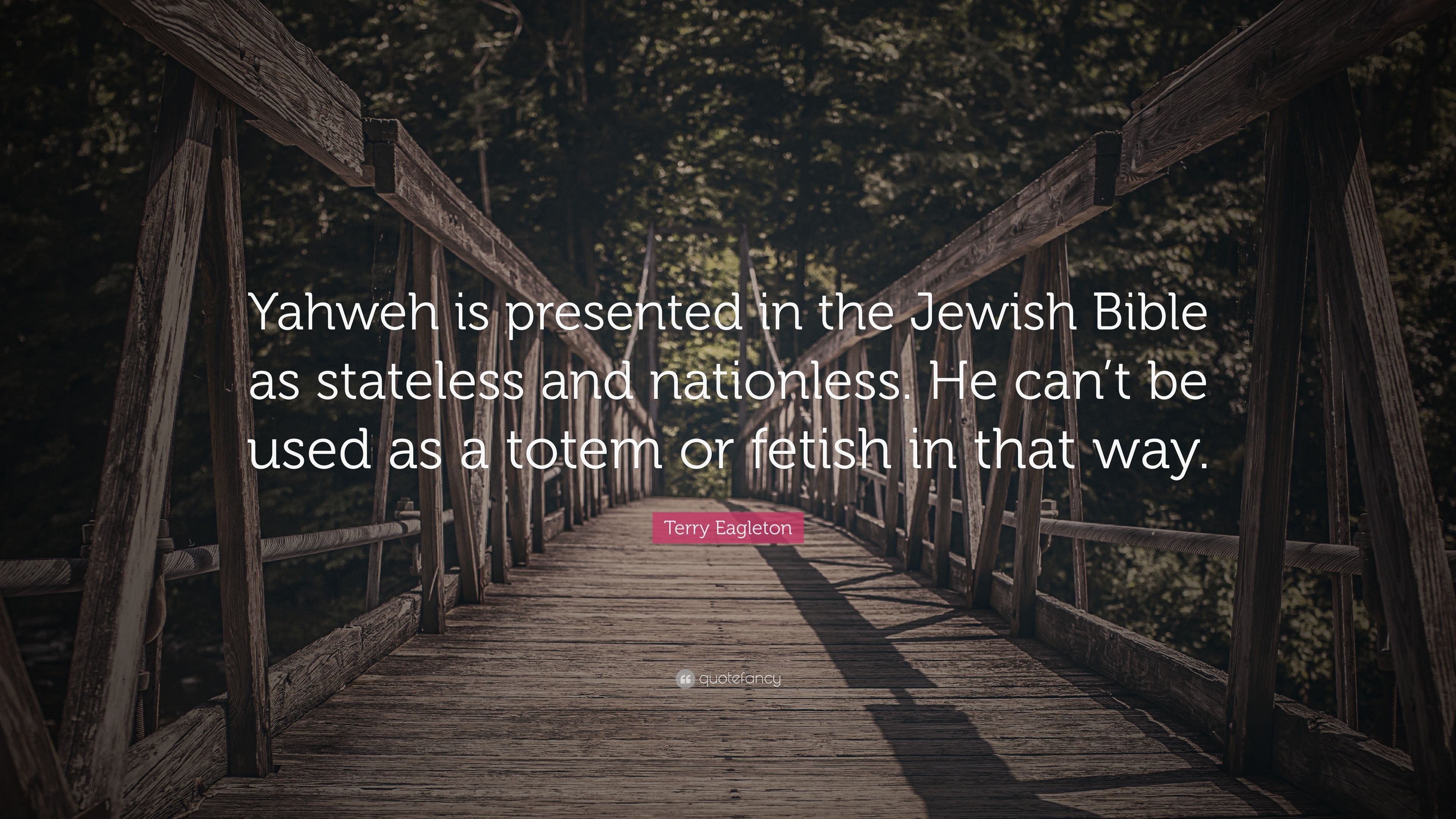 3840x2160 Terry Eagleton Quote: “Yahweh is presented in the Jewish Bible as, Desktop