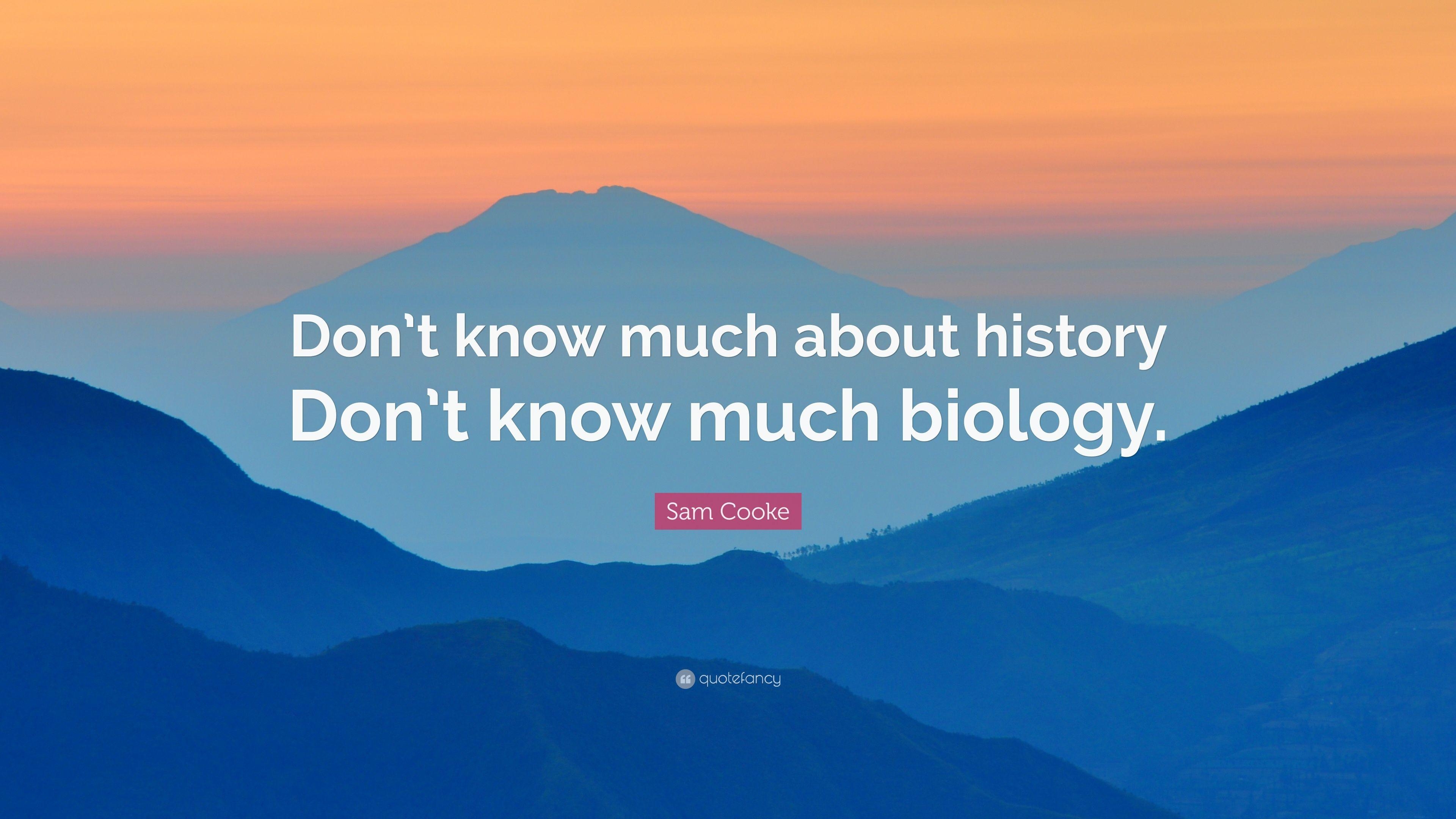 3840x2160 Sam Cooke Quote: “Don't know much about history Don't know much, Desktop