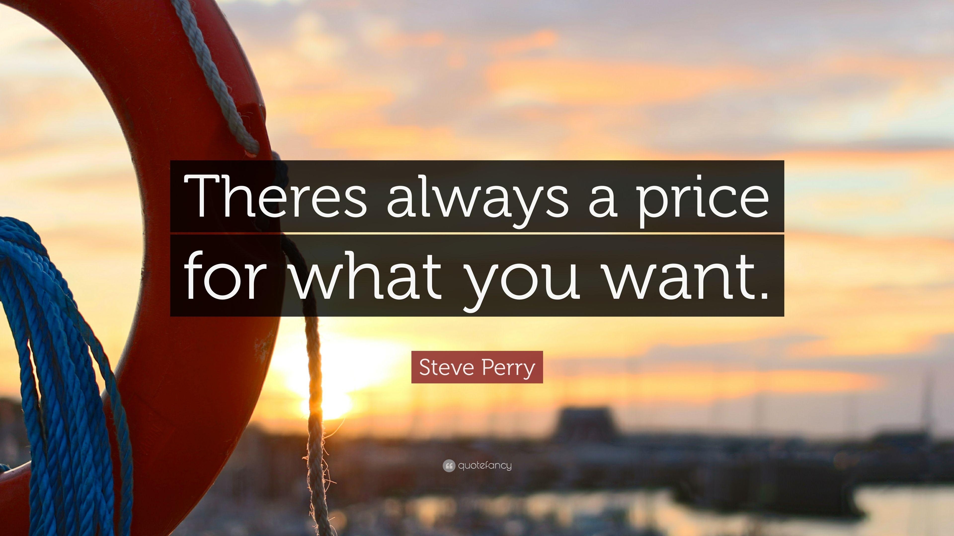 3840x2160 Steve Perry Quote: “Theres always a price for what you want.” 7, Desktop