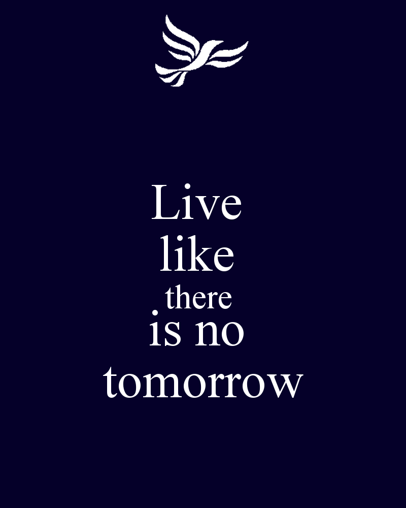 800x1000 No Tomorrow Quotes. QuotesGram, Phone