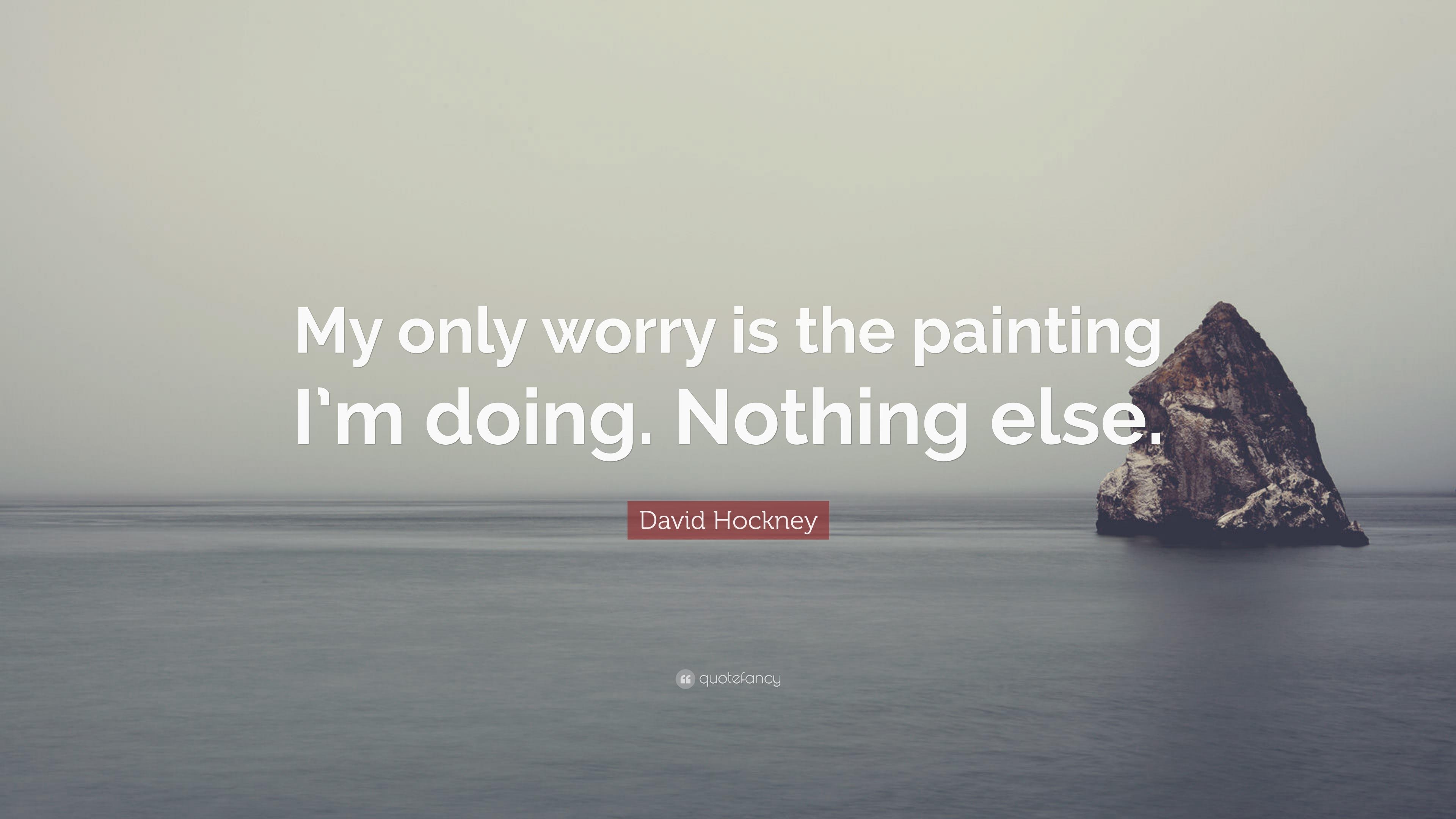 3840x2160 David Hockney Quote: “My only worry is the painting I'm doing, Desktop