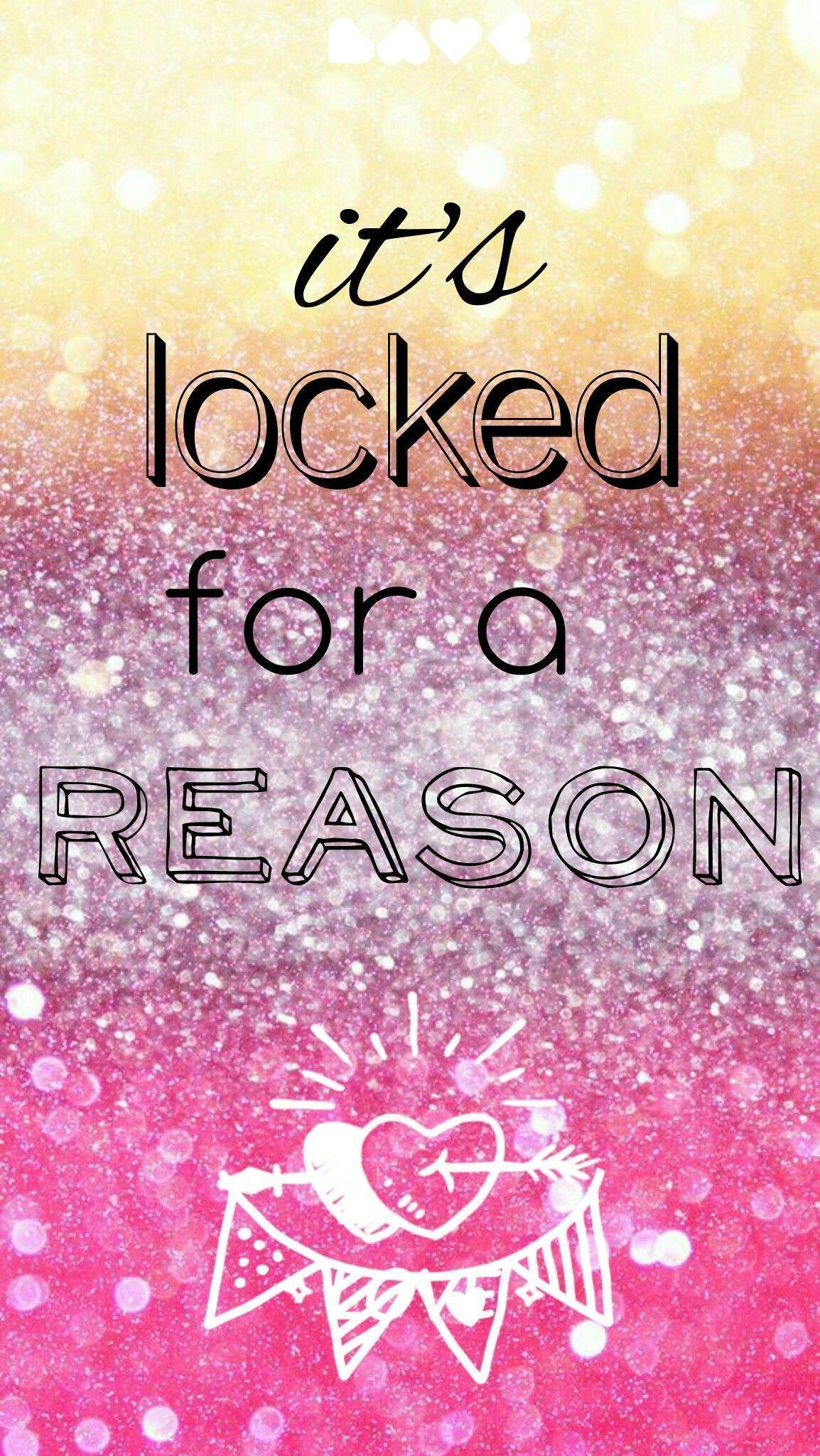 1160x2050 It's locked for a reason. wallpaper. For a reason and As, Phone