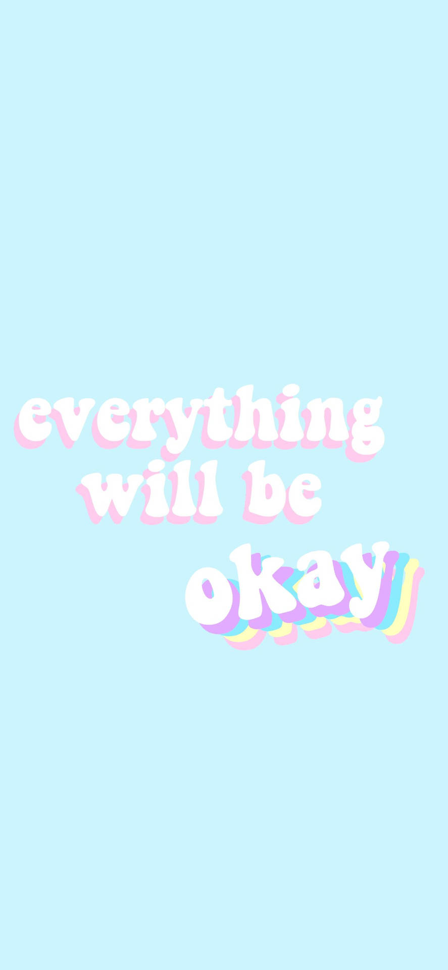 890x1920 Download Light Blue Everything Will Be Okay Wallpaper, Phone