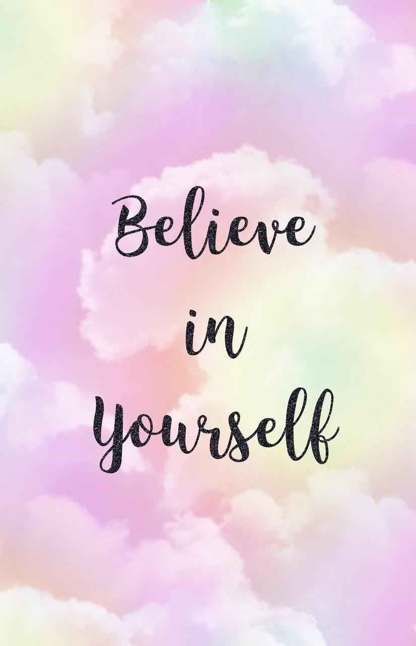 830x1280 Believe in yourself. shared by b.s.b⚘, Phone