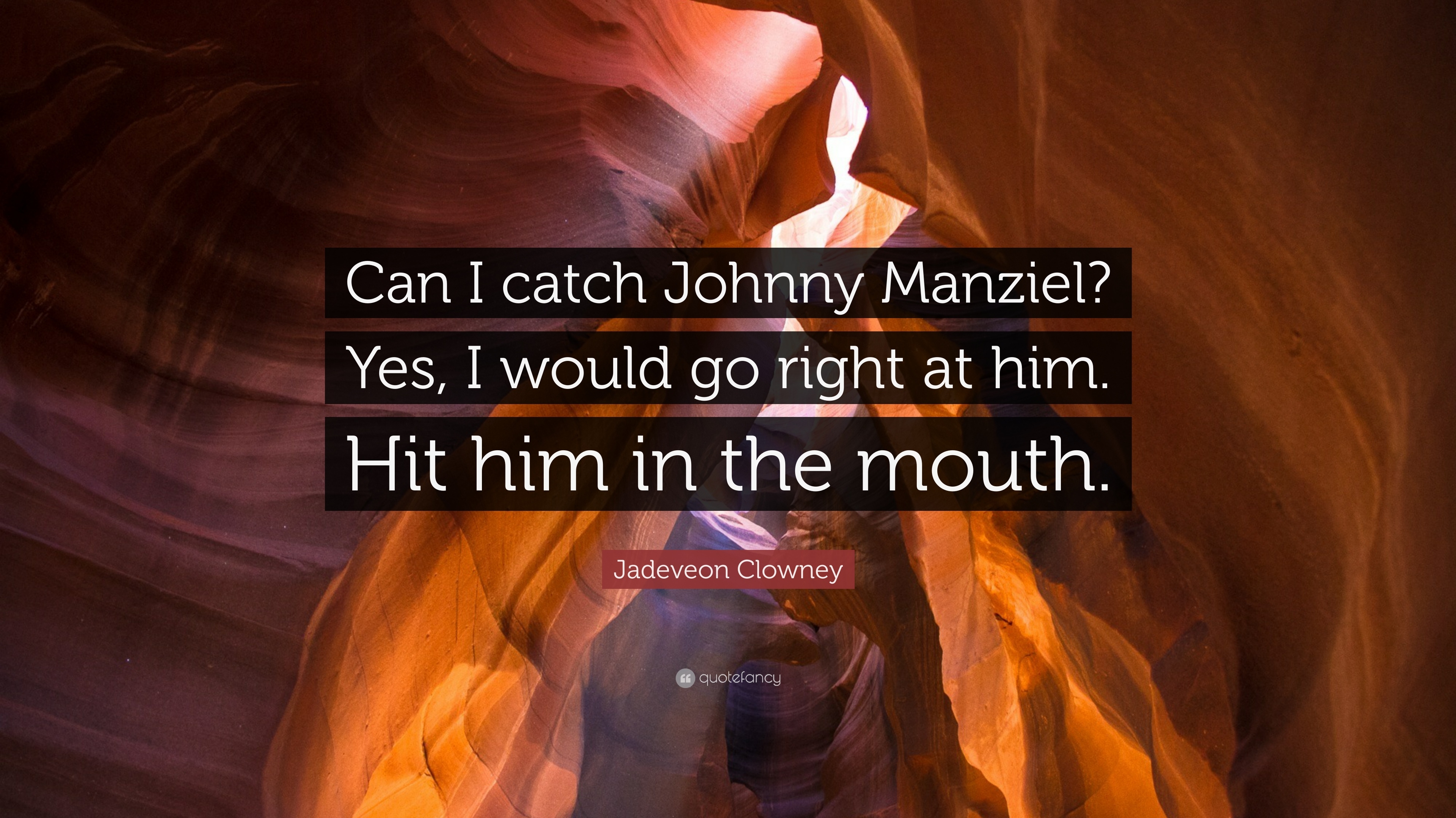 3840x2160 Jadeveon Clowney Quote: “Can I catch Johnny Manziel? Yes, I would go, Desktop