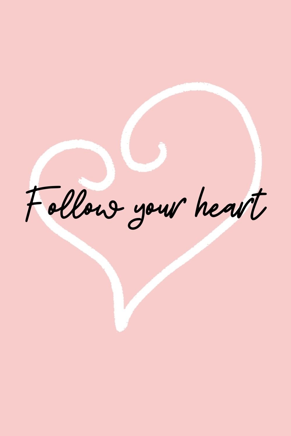 1000x1500 Quote Follow your heart iPhone Wallpaper, Phone