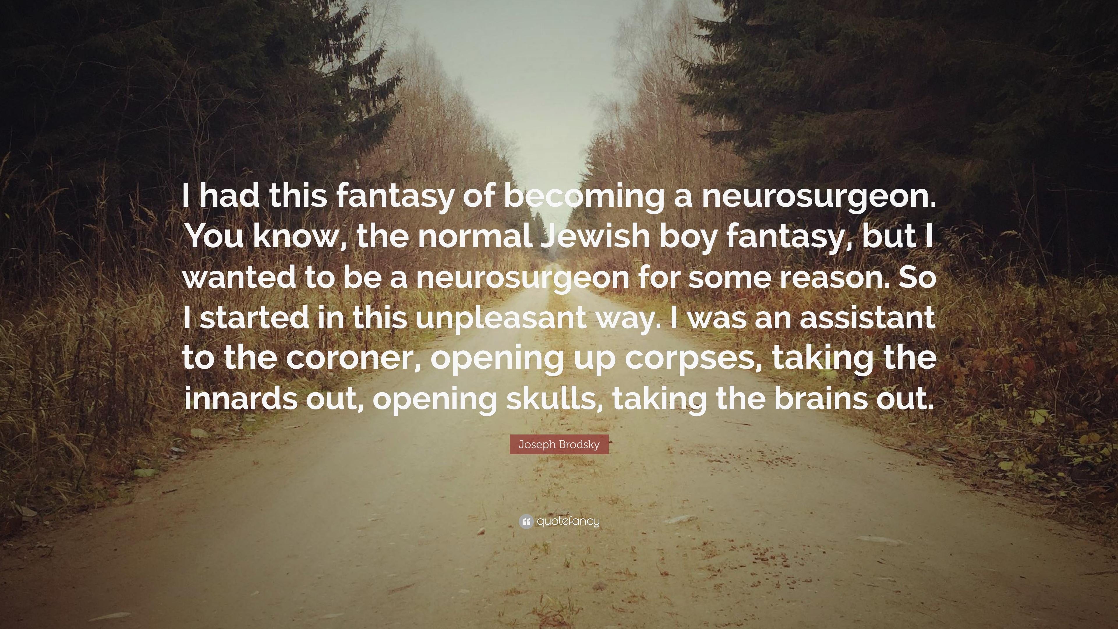 3840x2160 Joseph Brodsky Quote: “I had this fantasy of becoming a neurosurgeon, Desktop