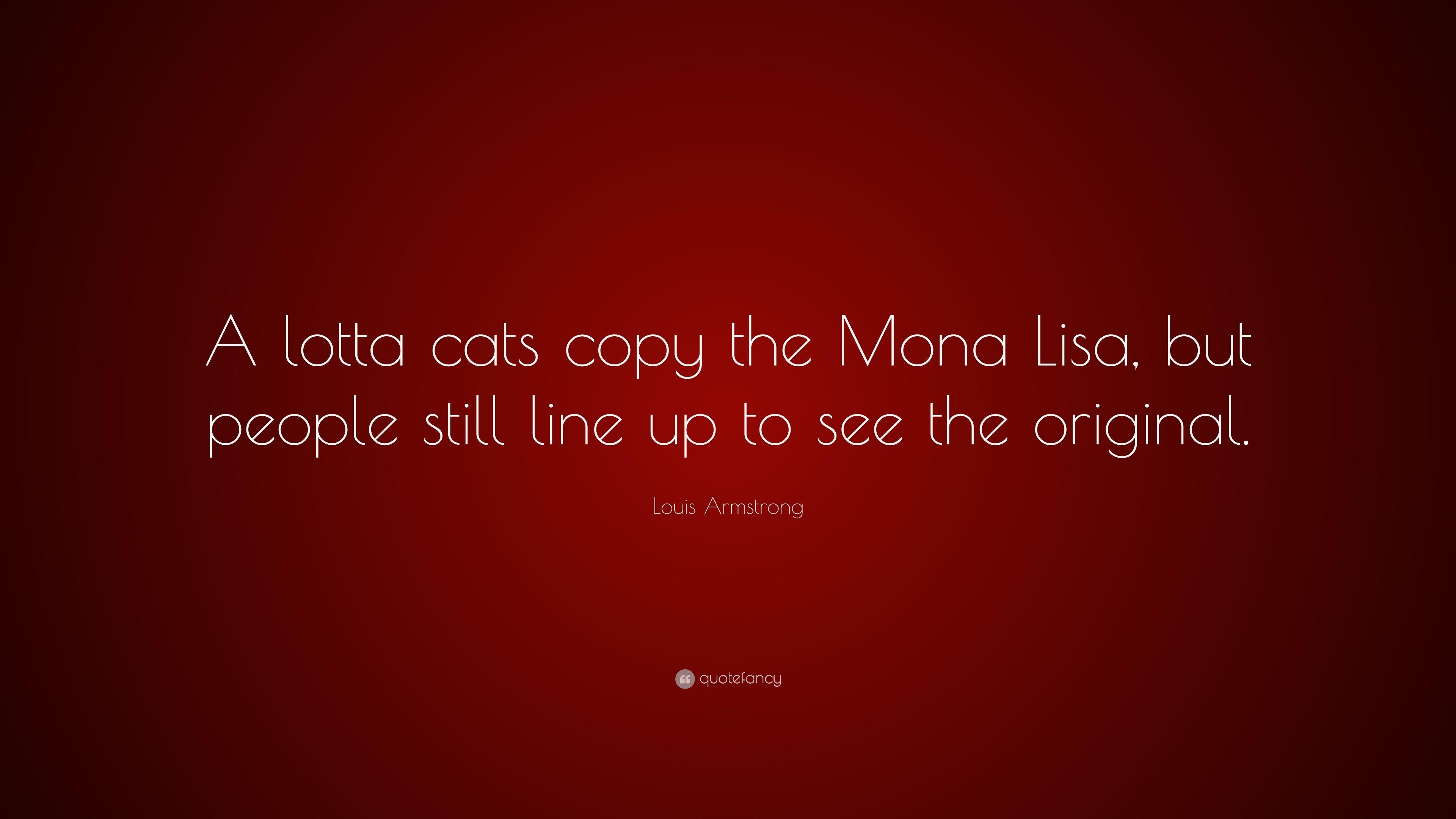 3840x2160 Louis Armstrong Quote: “A lotta cats copy the Mona Lisa, but people, Desktop