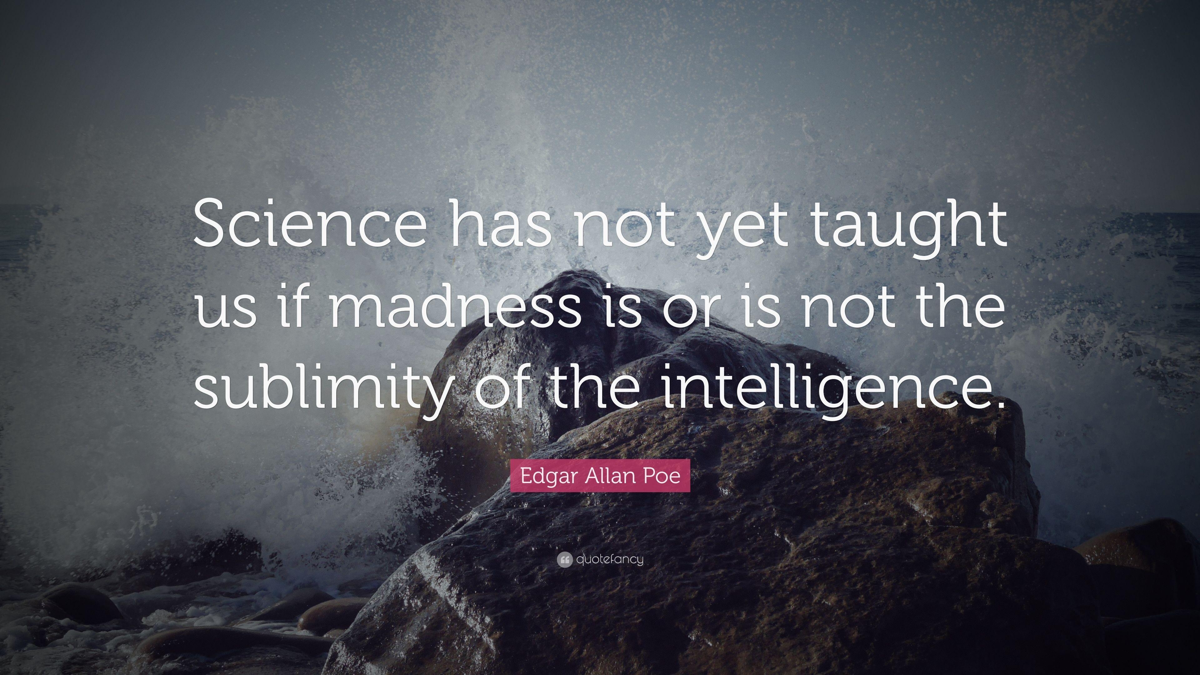 3840x2160 Edgar Allan Poe Quote: “Science has not yet taught us if madness, Desktop