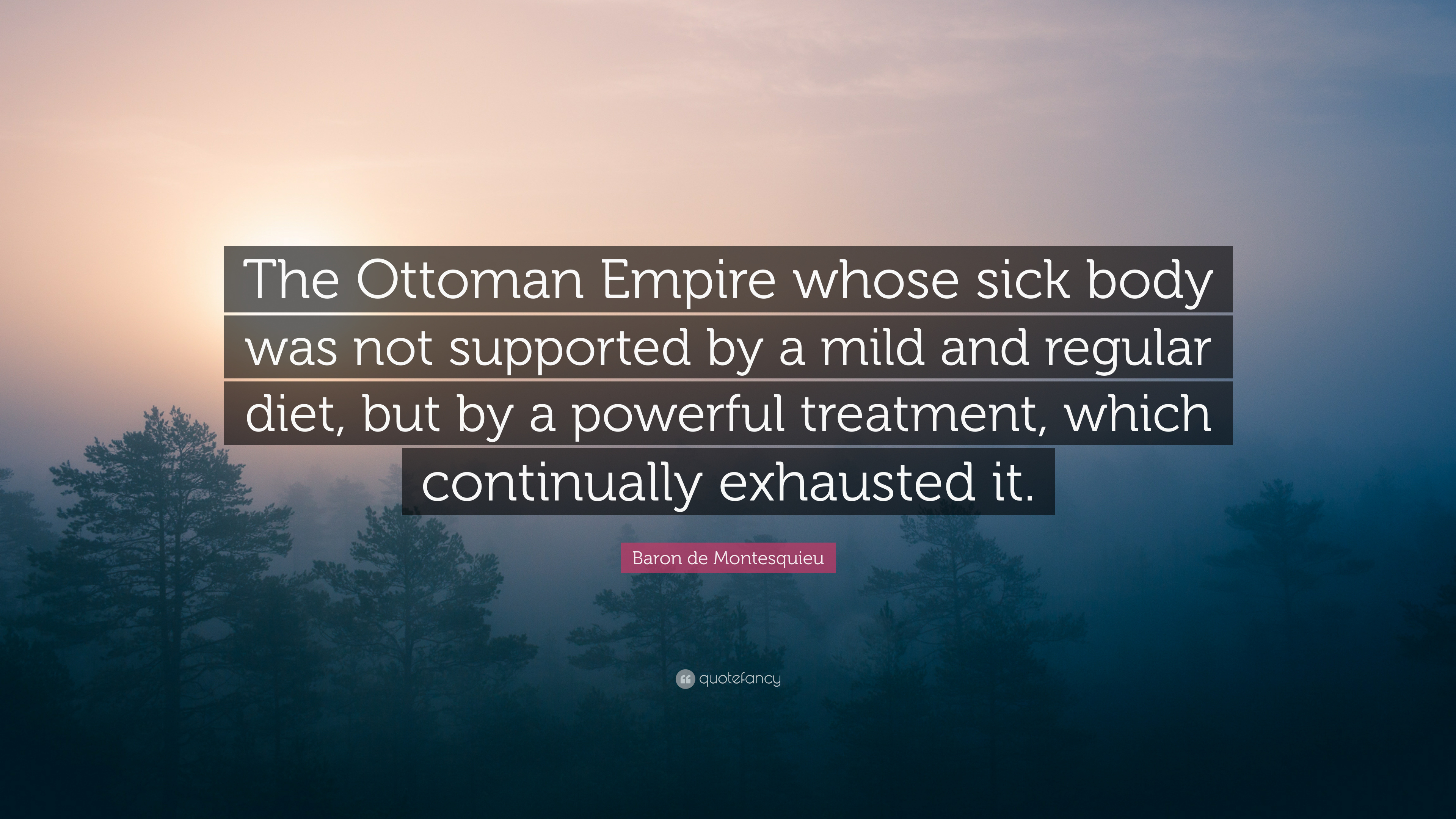 3840x2160 Baron de Montesquieu Quote: “The Ottoman Empire whose sick body was, Desktop