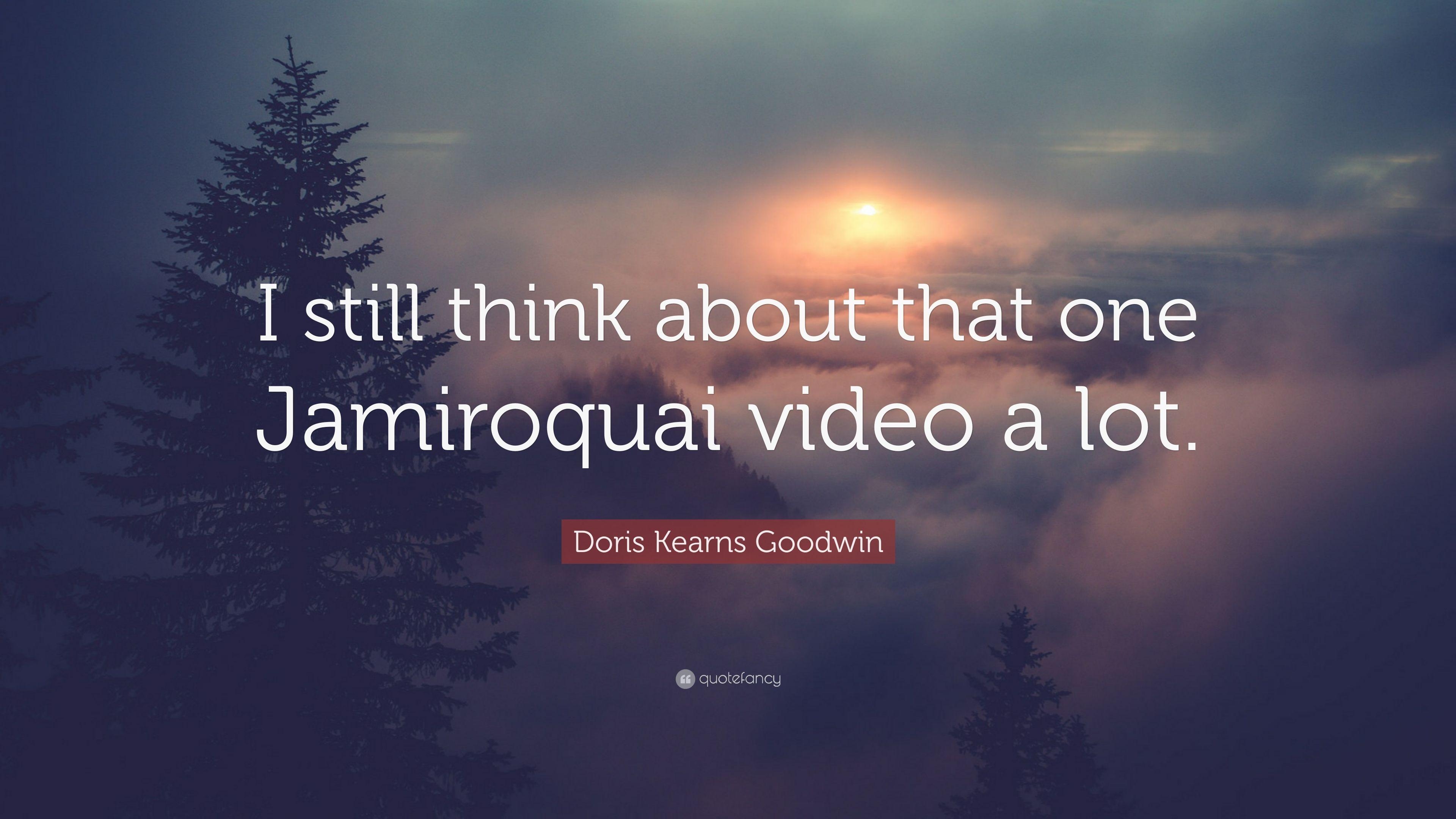 3840x2160 Doris Kearns Goodwin Quote: “I still think about that one Jamiroquai, Desktop