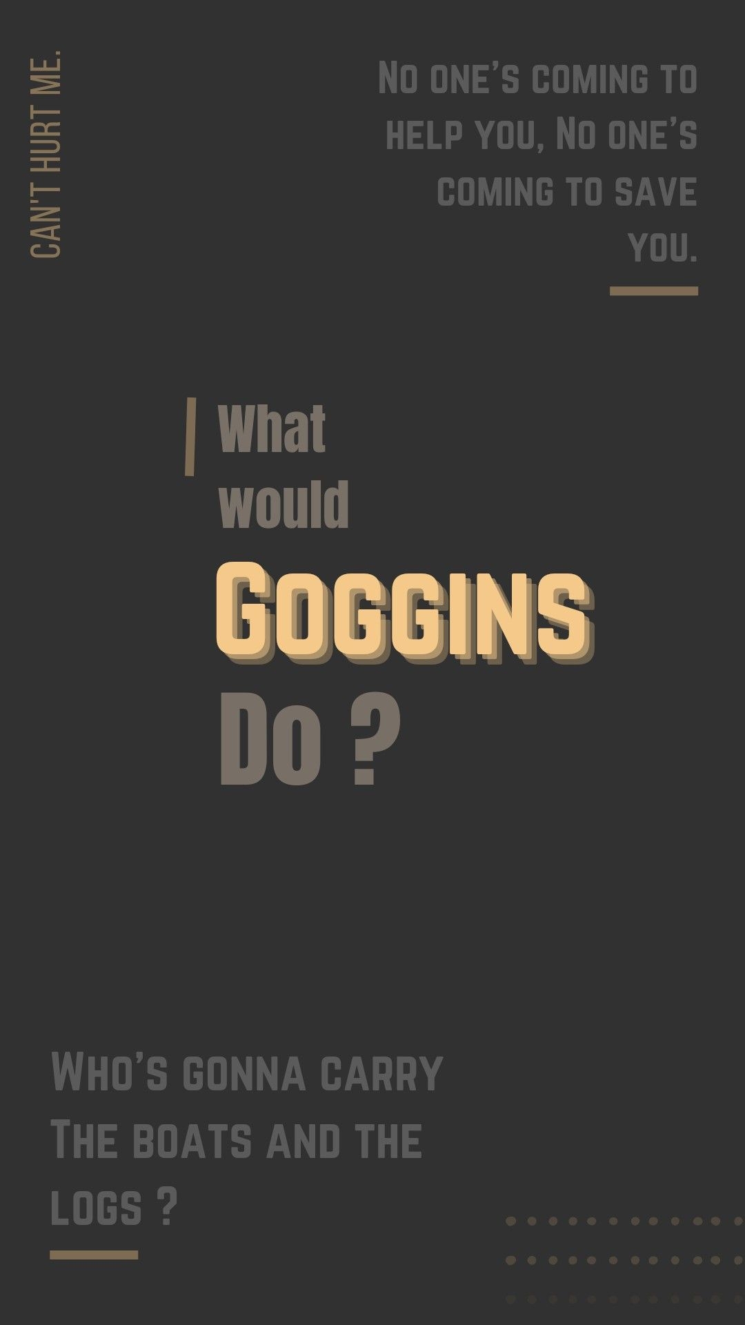 1080x1920 Here's to the legend of David Goggins. Gym quotes inspirational, Strong motivational quotes, Motivational wall quotes, Phone