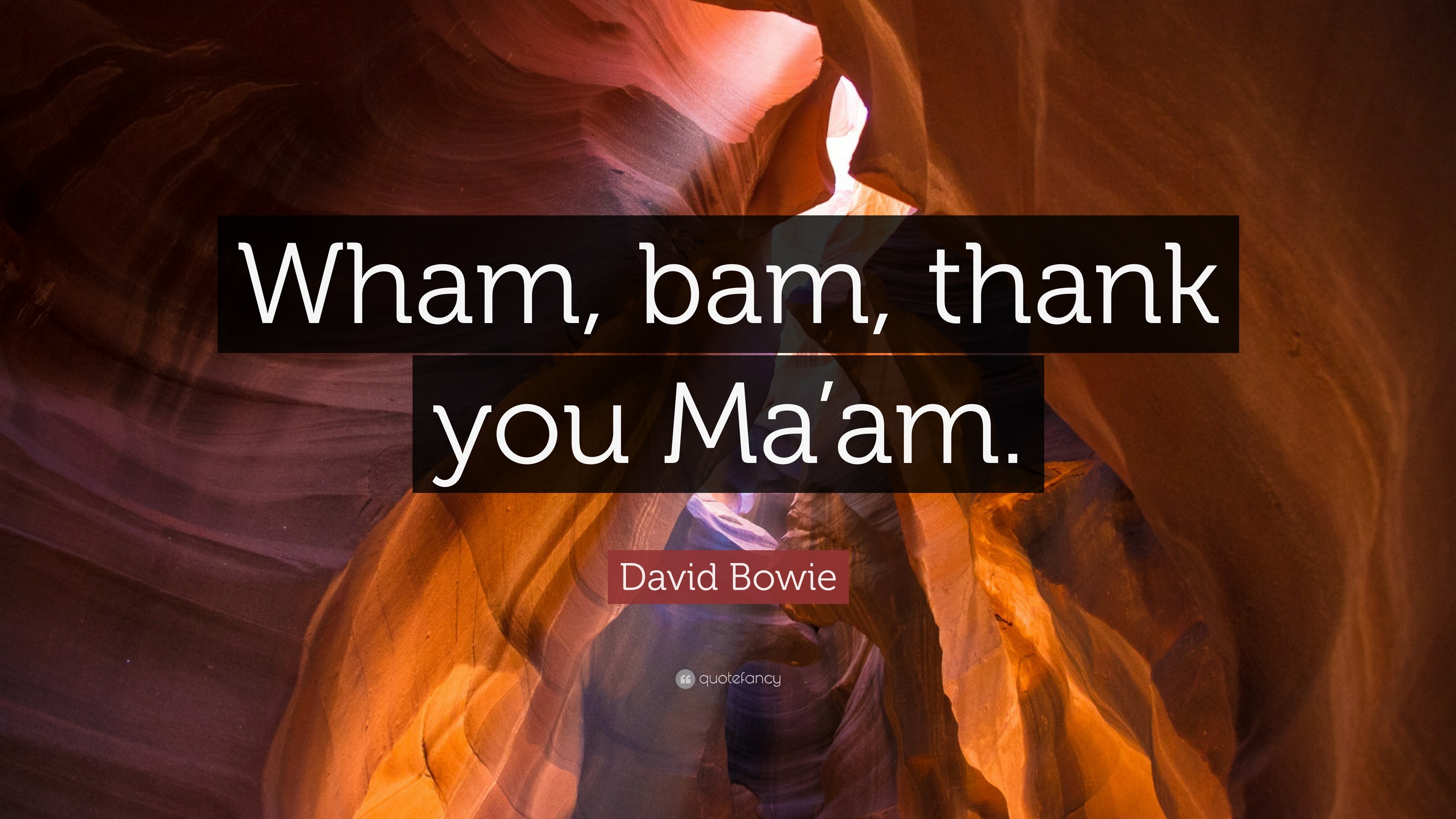 3840x2160 David Bowie Quote: “Wham, bam, thank you Ma'am.” 7 wallpaper, Desktop