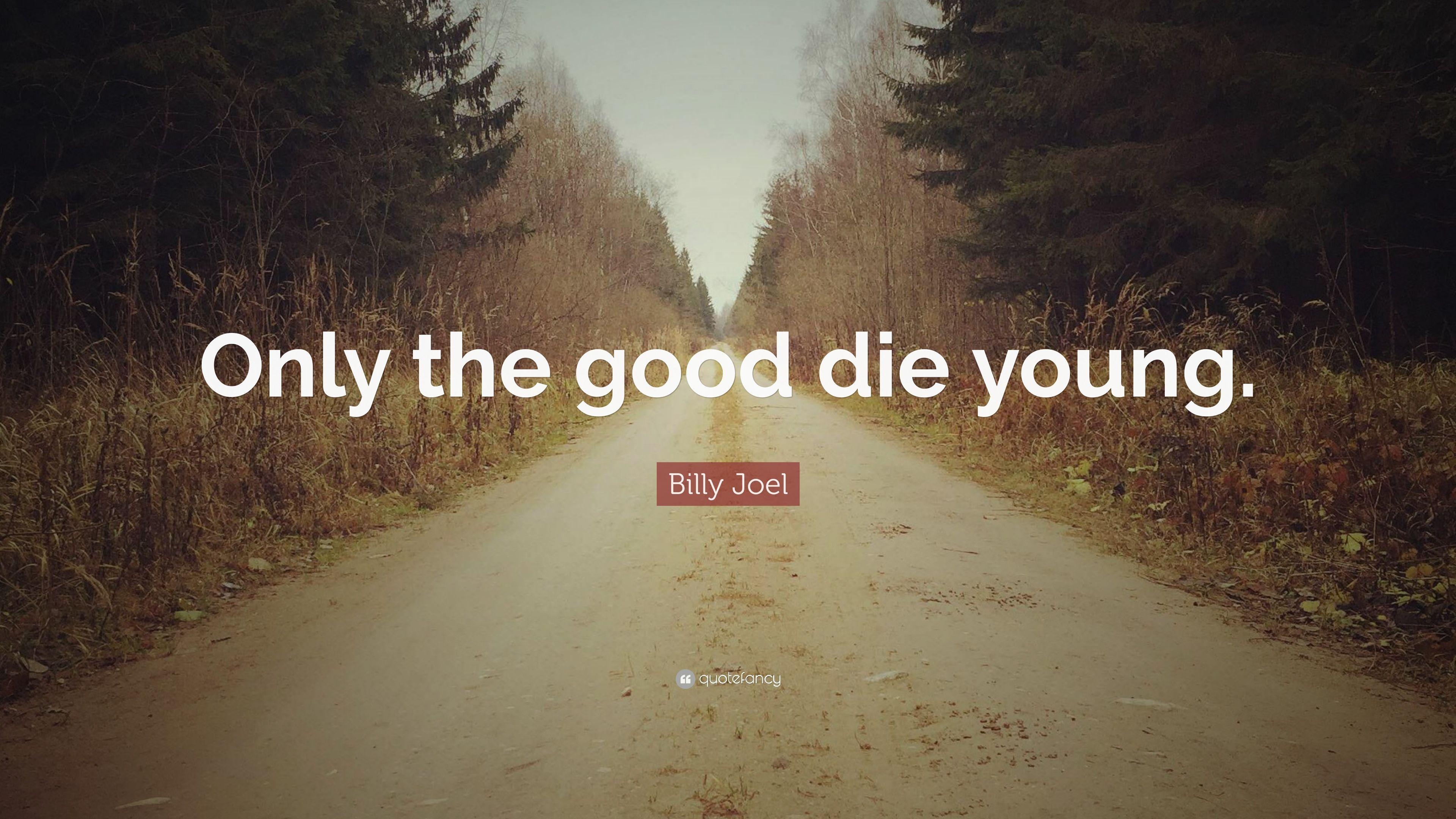 3840x2160 Billy Joel Quote: “Only the good die young.” 12 wallpaper, Desktop